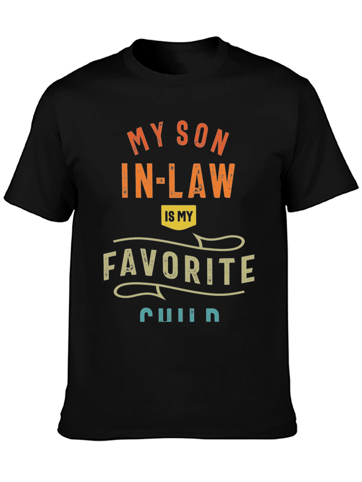 Funny My Son In-Law Favorite Child Graphic Tee