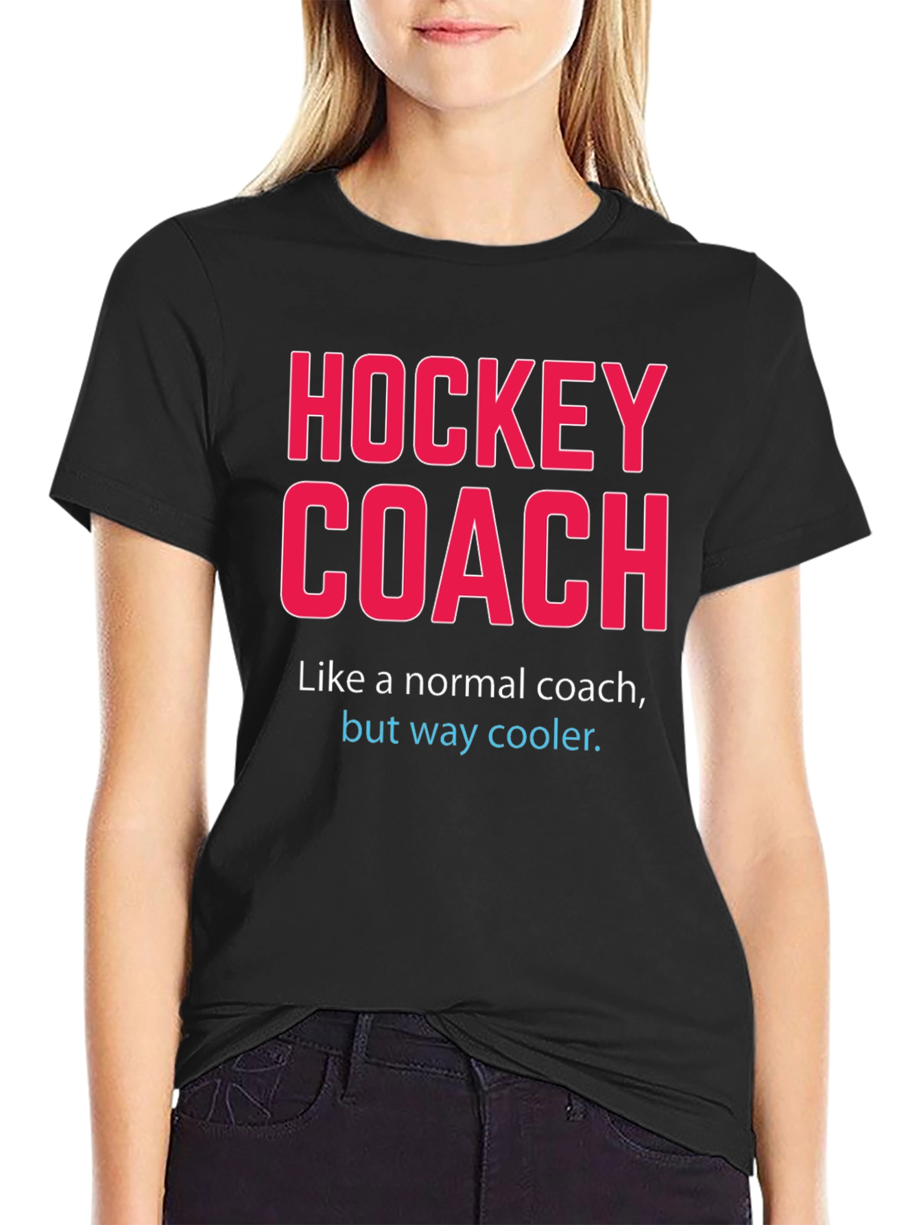 Hockey Coach T-Shirt - Way Cooler Than Normal!
