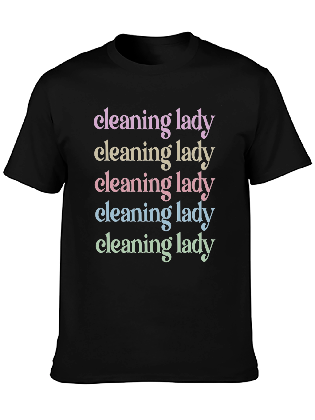 Cleaning Lady Rainbow Text Black T-Shirt