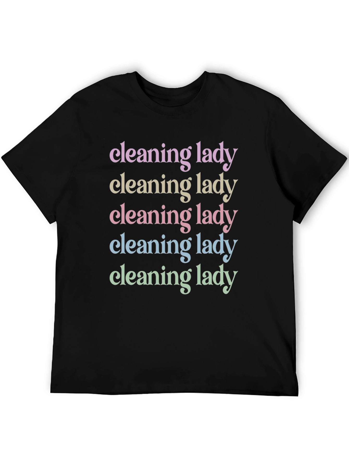 Cleaning Lady Rainbow Text Black T-Shirt