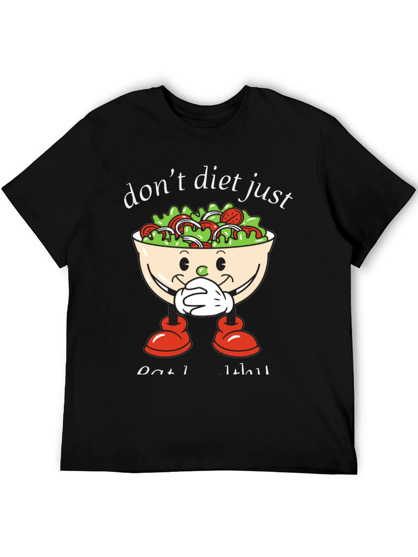 Dont Diet Just Eat Salad T-Shirt