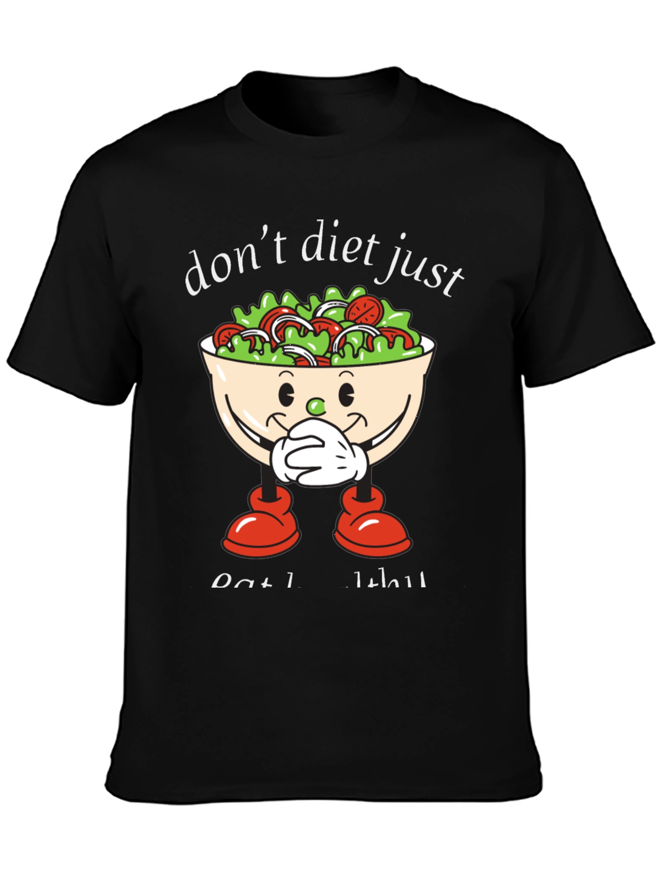 Dont Diet Just Eat Salad T-Shirt