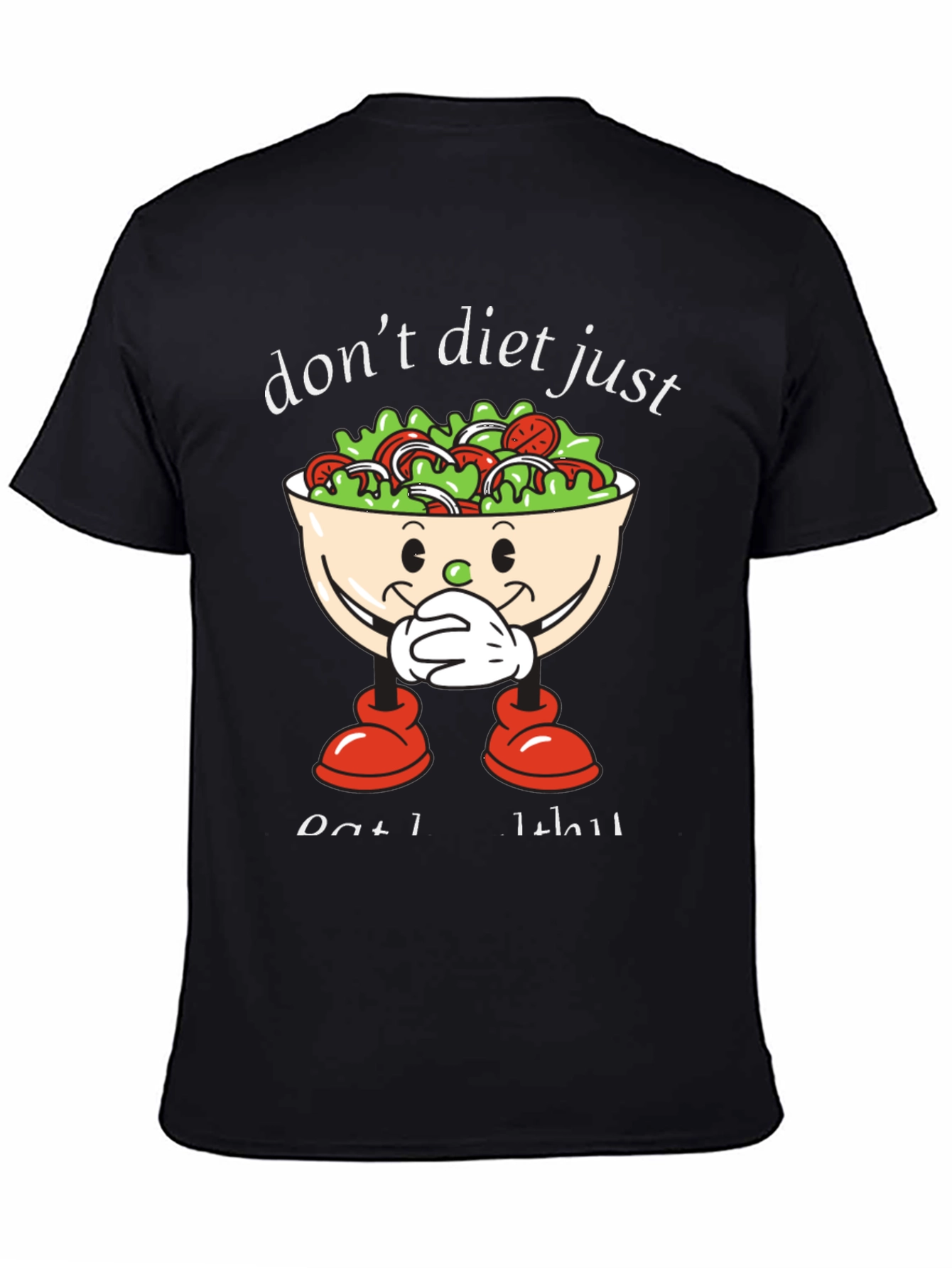 Dont Diet Just Eat Salad T-Shirt