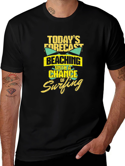 Todays Forecast: Beaching with Surfing Chance T-Shirt