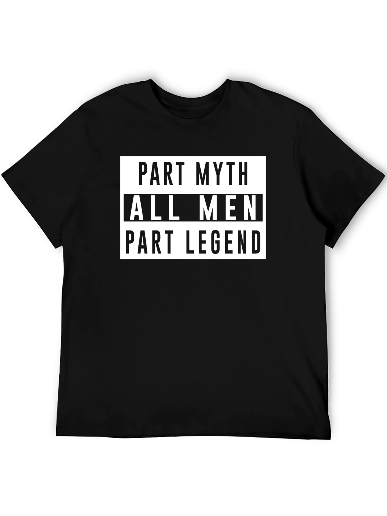 Part Myth All Men Part Legend Graphic Tee