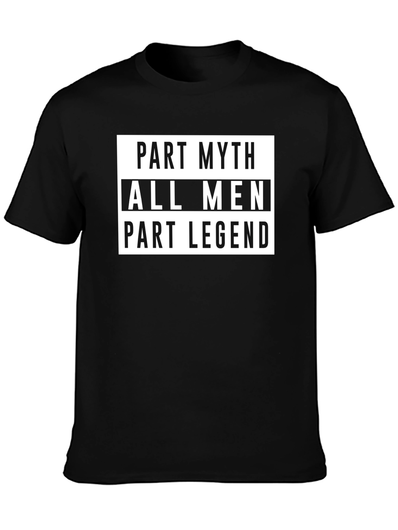 Part Myth All Men Part Legend Graphic Tee