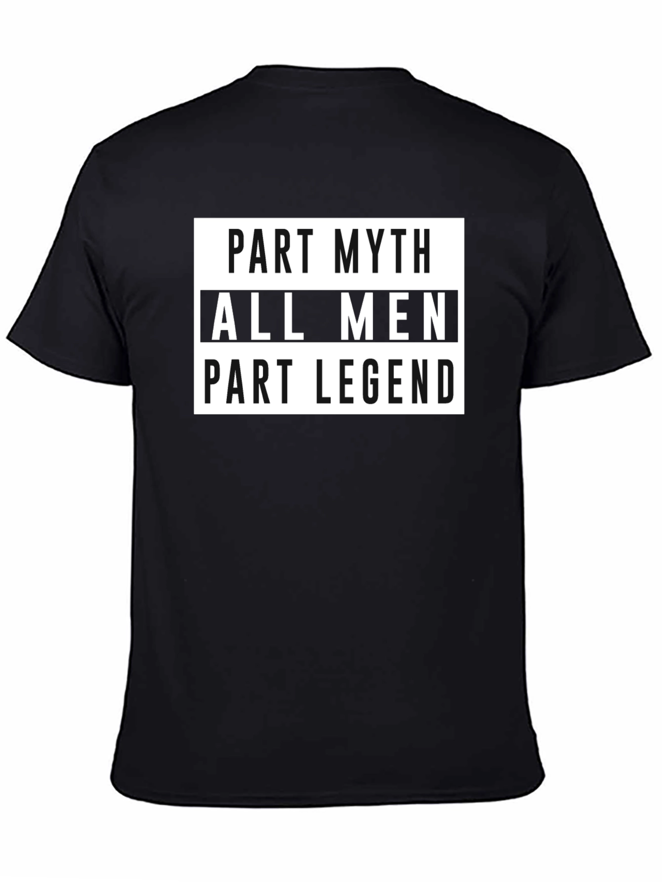Part Myth All Men Part Legend Graphic Tee