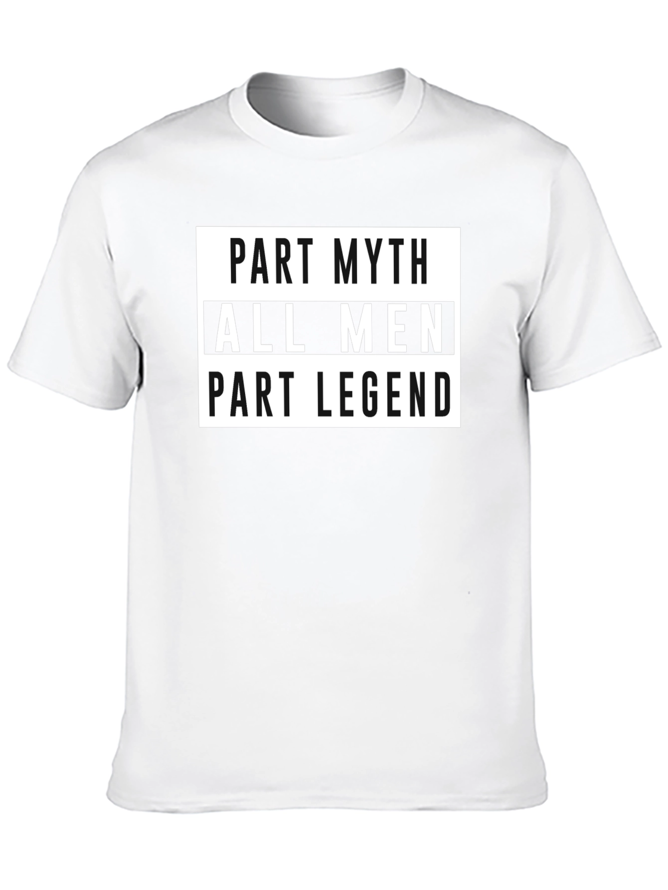 Part Myth All Men Part Legend Graphic Tee