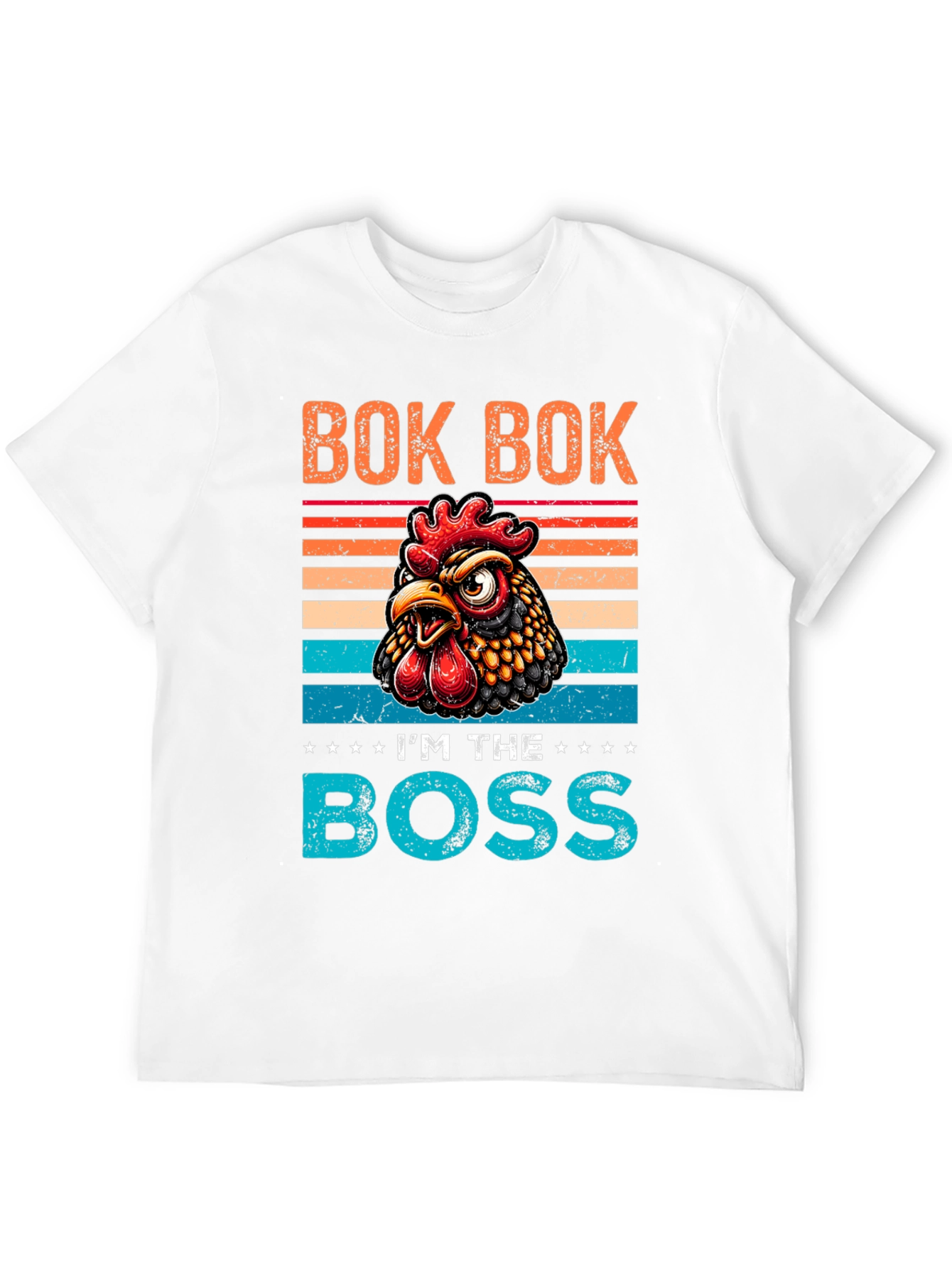 Bok Bok Im the Boss Chicken T-Shirt