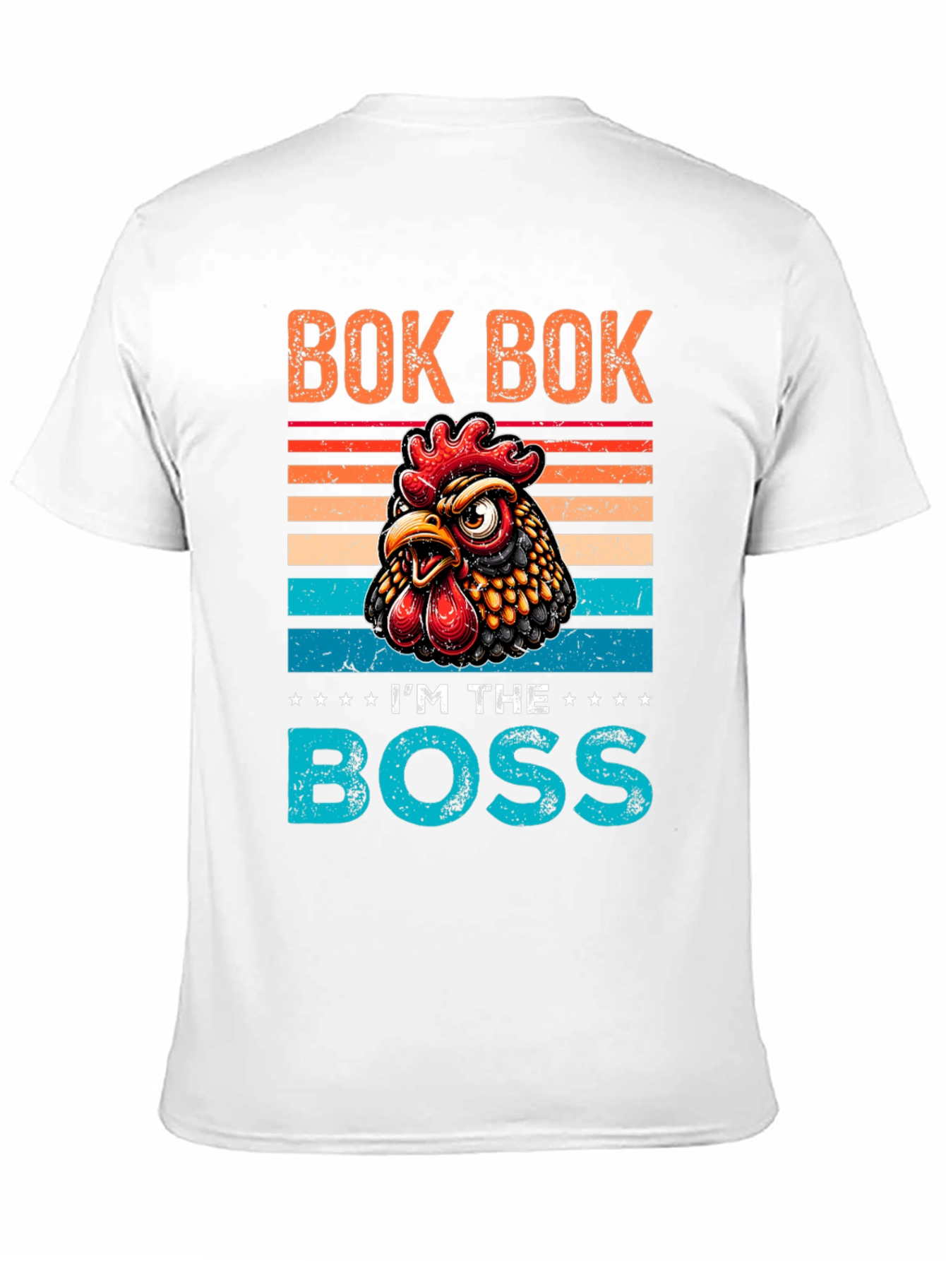 Bok Bok Im the Boss Chicken T-Shirt