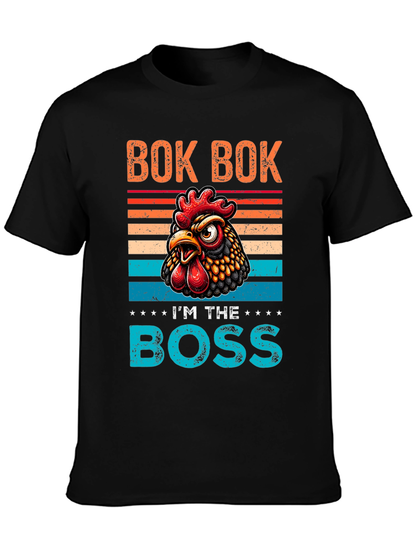 Bok Bok Im the Boss Chicken T-Shirt
