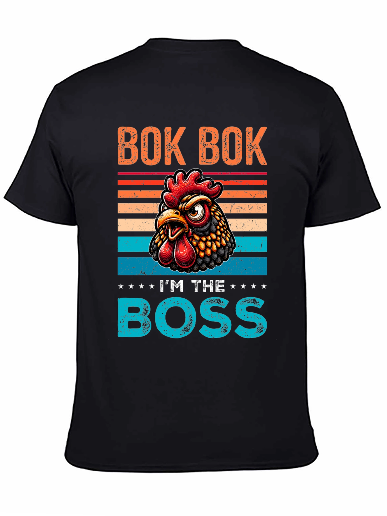 Bok Bok Im the Boss Chicken T-Shirt