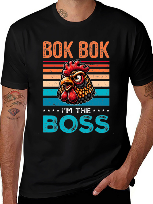 Bok Bok Im the Boss Chicken T-Shirt