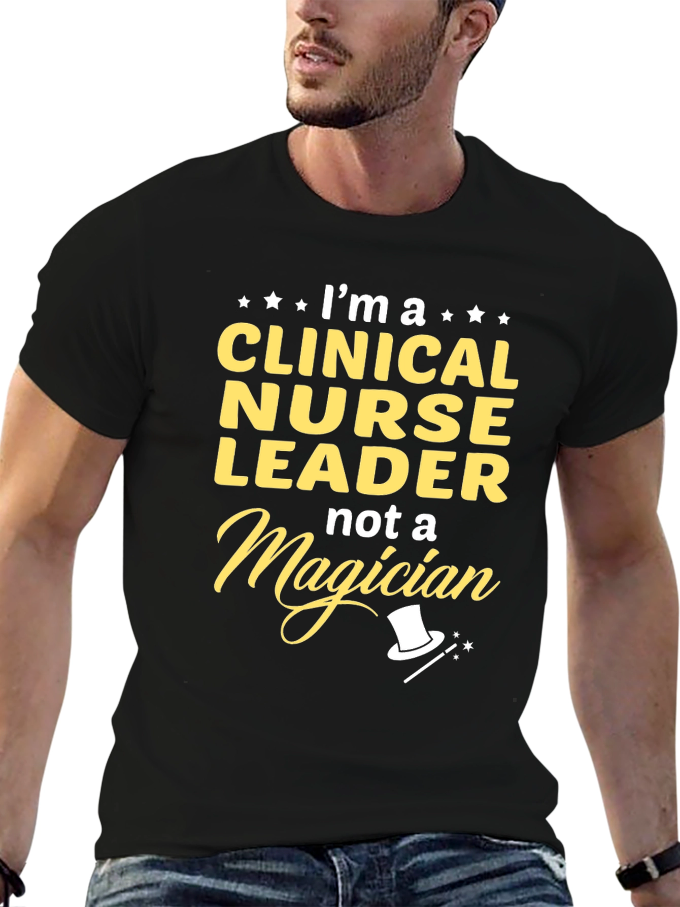 Clinical Nurse Leader T-Shirt - Not A Magician!