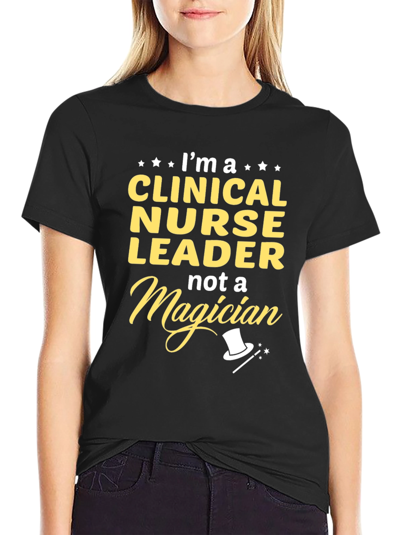 Clinical Nurse Leader T-Shirt - Not A Magician!
