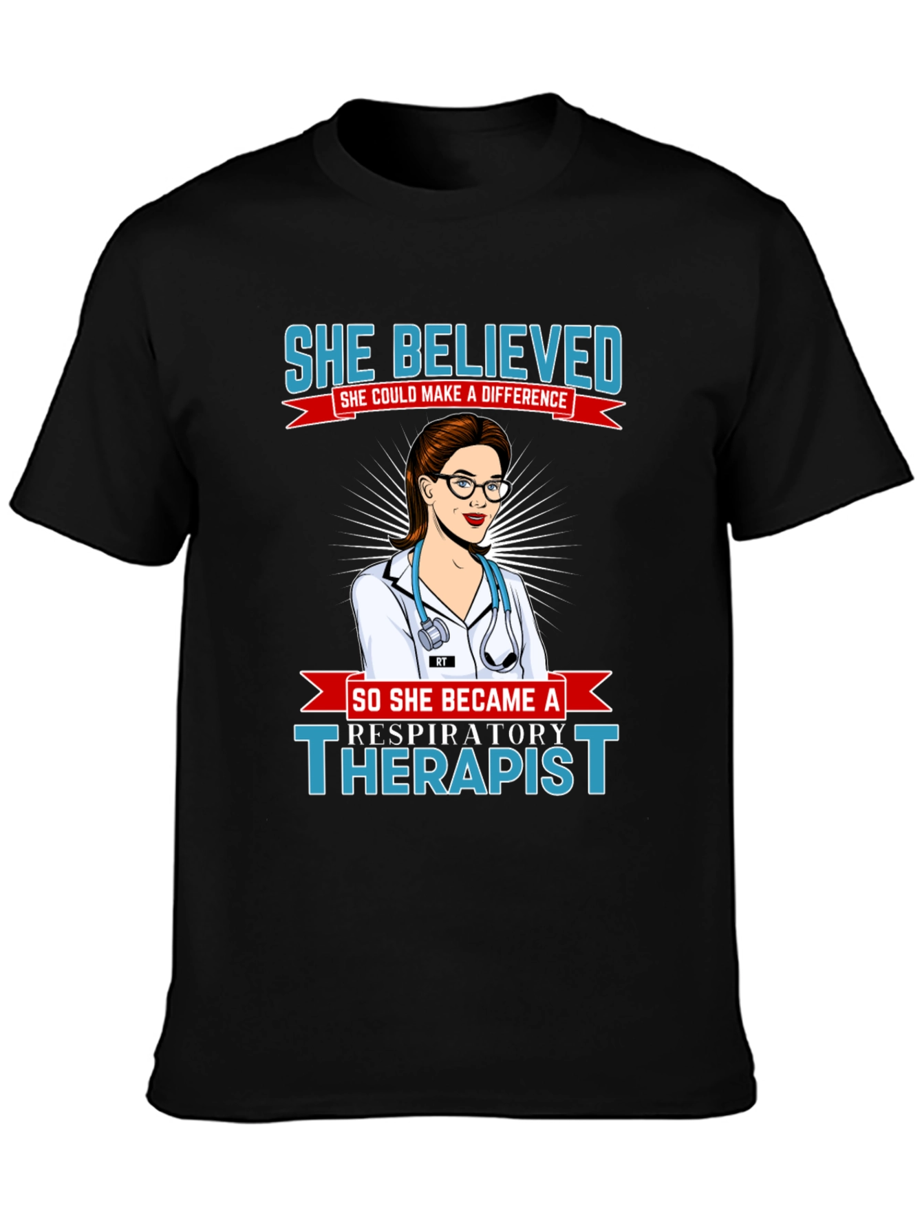 Respiratory Therapist T-Shirt - She Believed