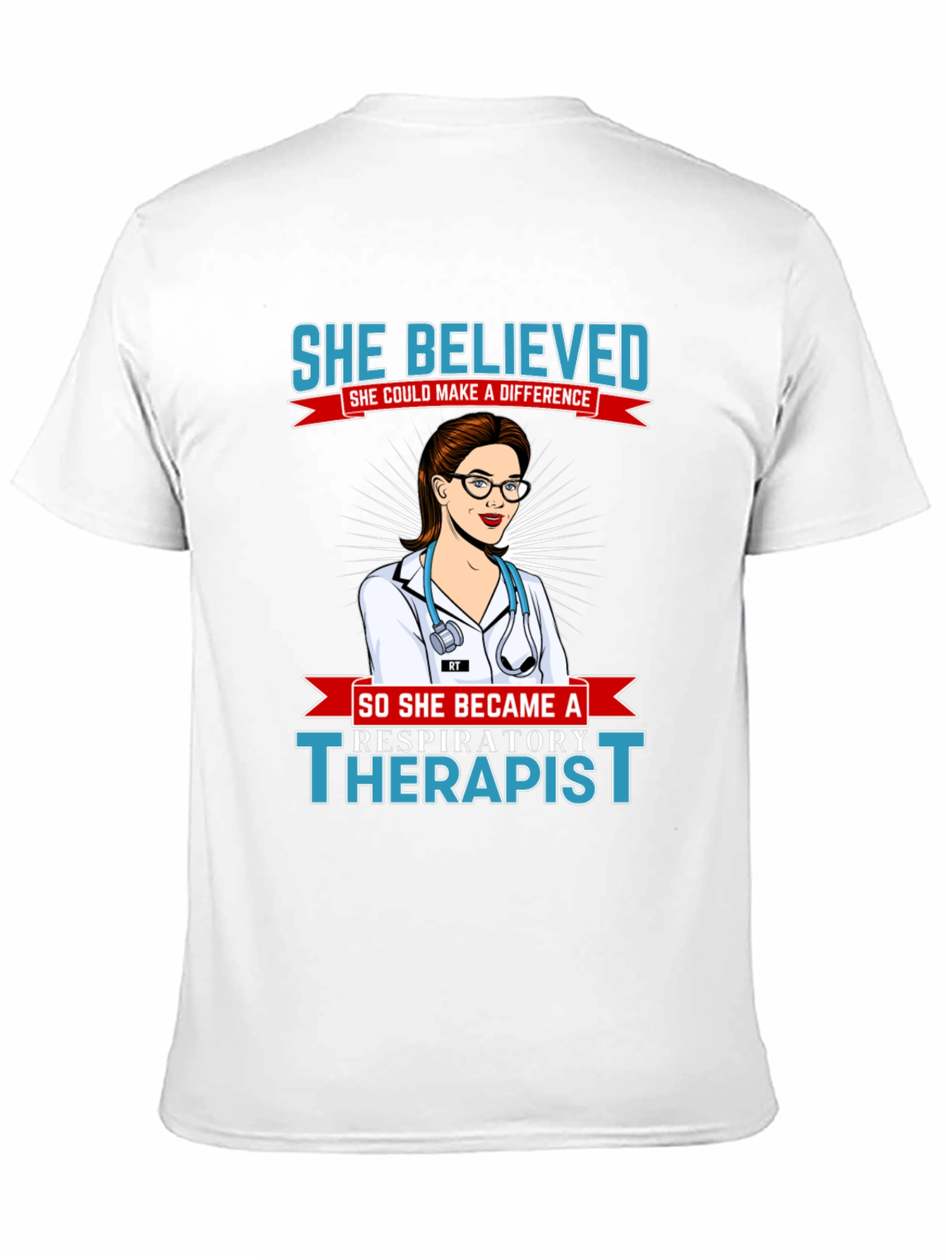 Respiratory Therapist T-Shirt - She Believed