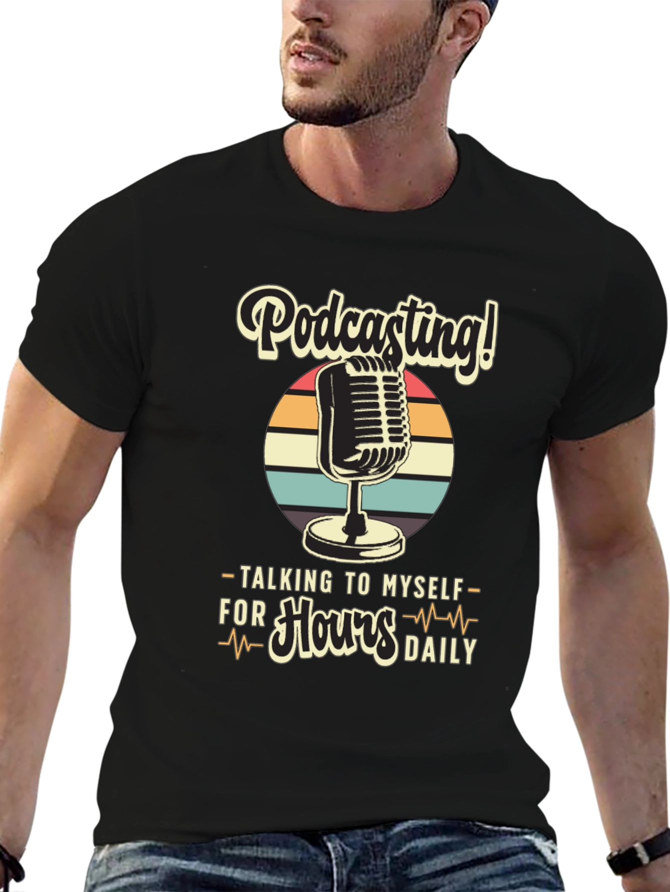 Podcast T-Shirt: Talking to Myself for Hours Daily