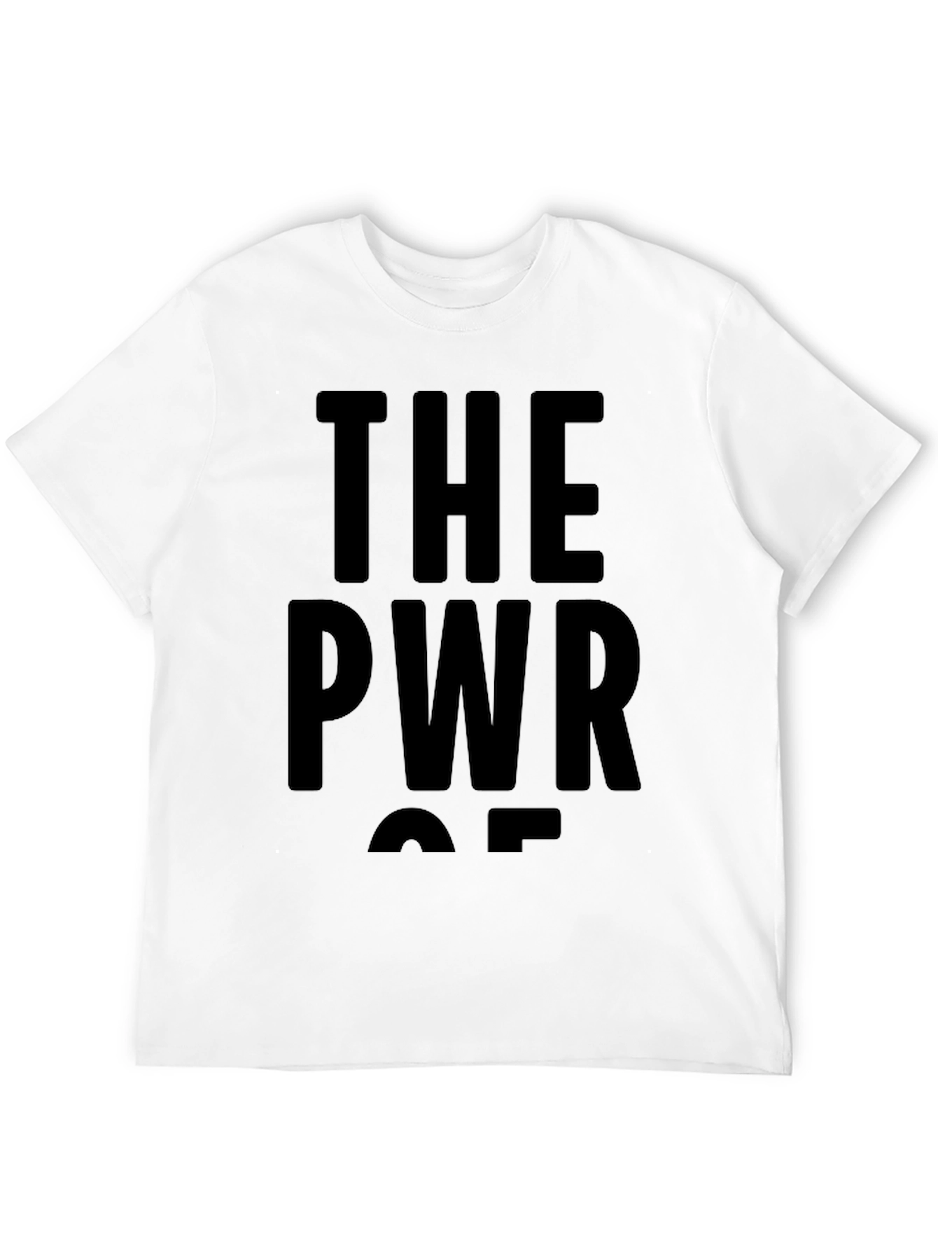 The PWR OF T-Shirt - Bold Graphic Tee