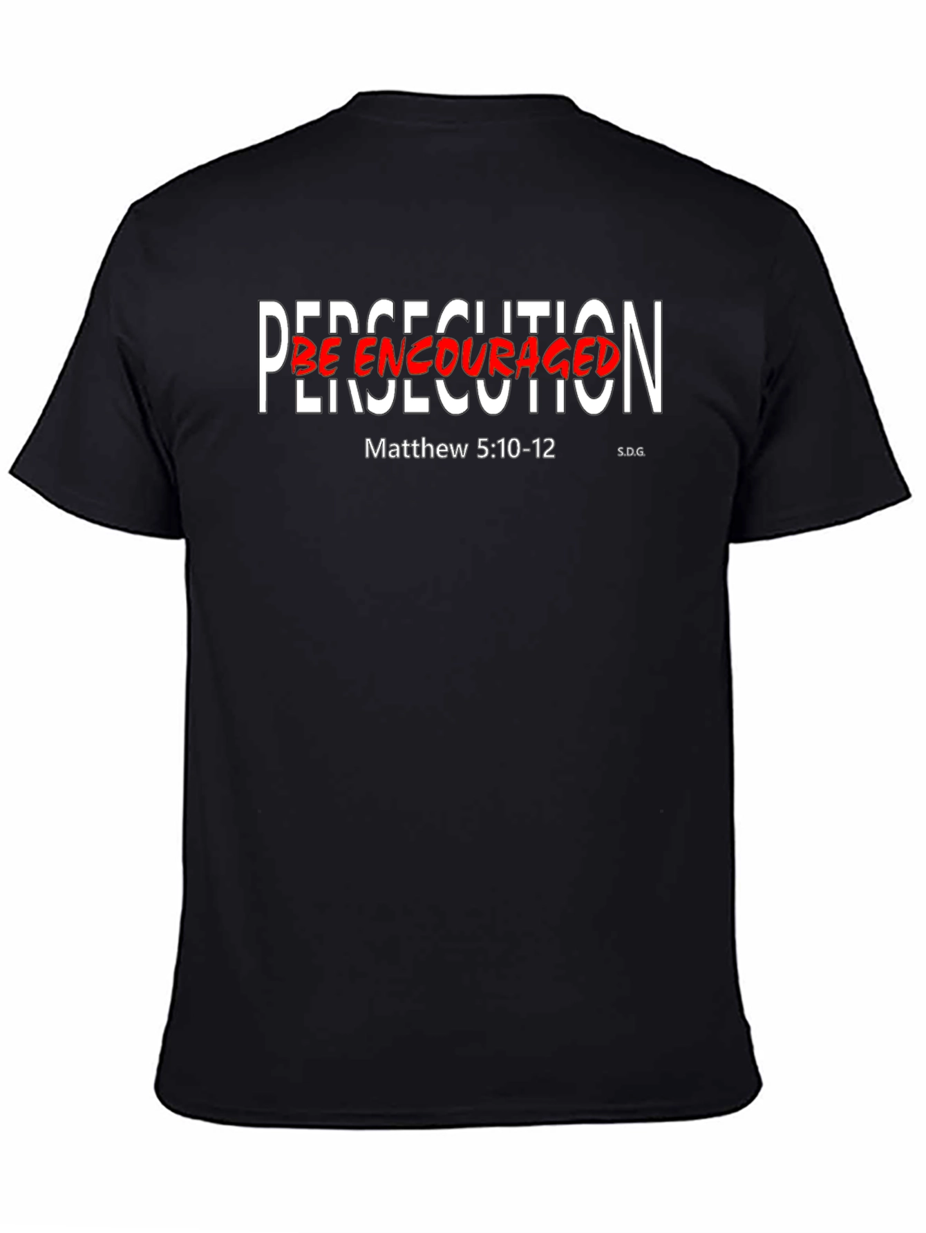 Persecution Be Encouraged Black T-Shirt