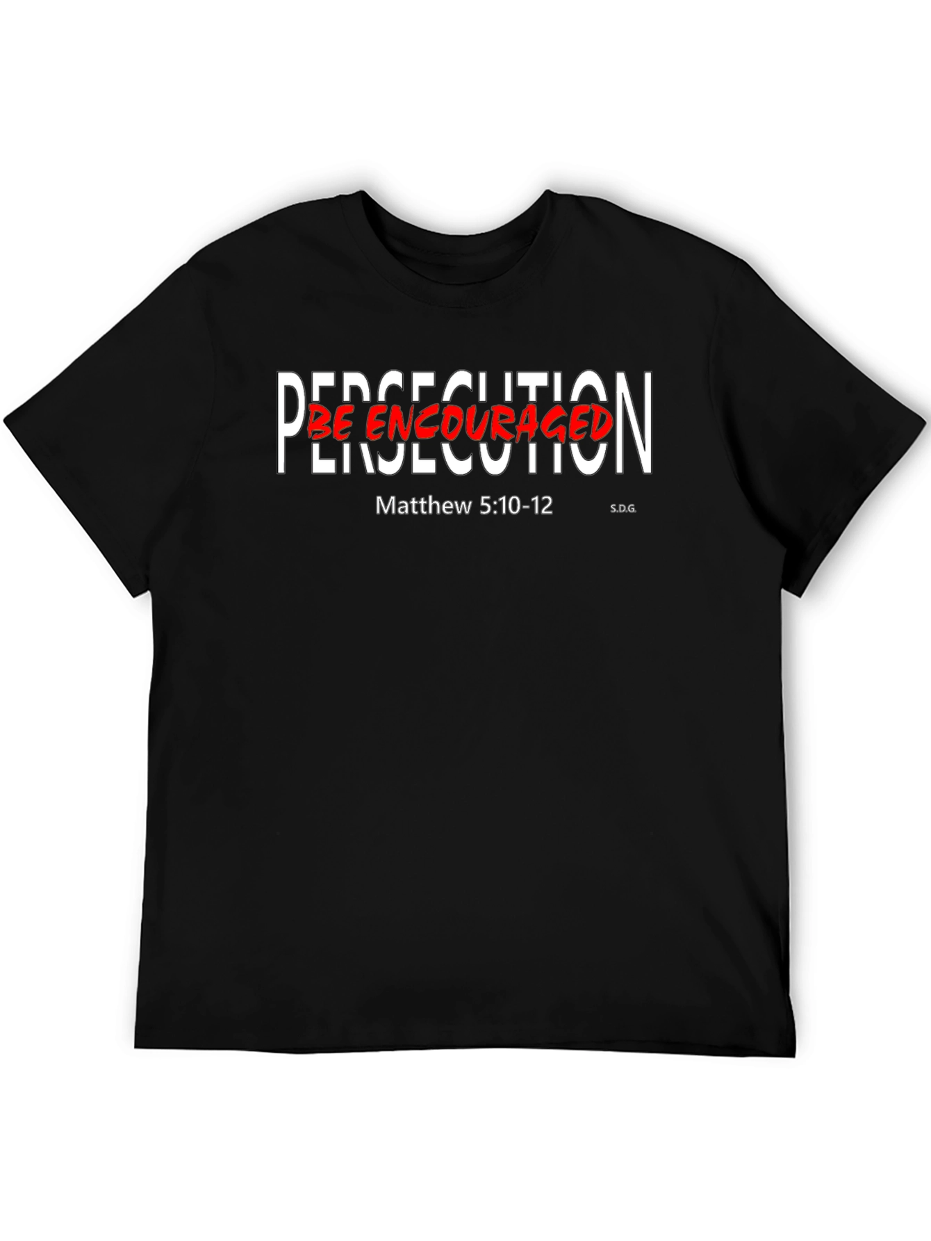 Persecution Be Encouraged Black T-Shirt