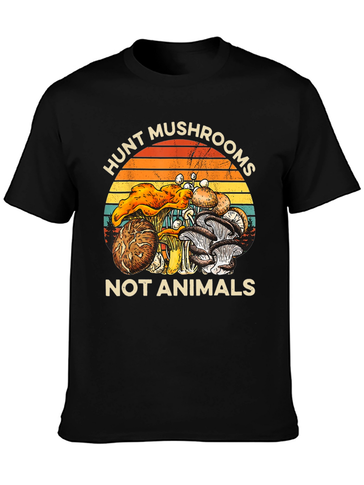 Hunt Mushrooms Not Animals Graphic T-Shirt