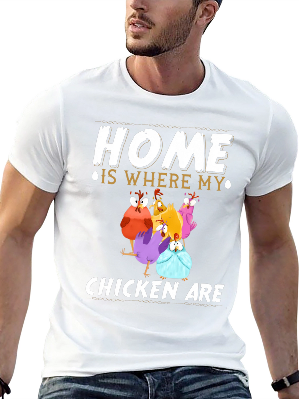 Home Is Where My Chickens Are T-Shirt