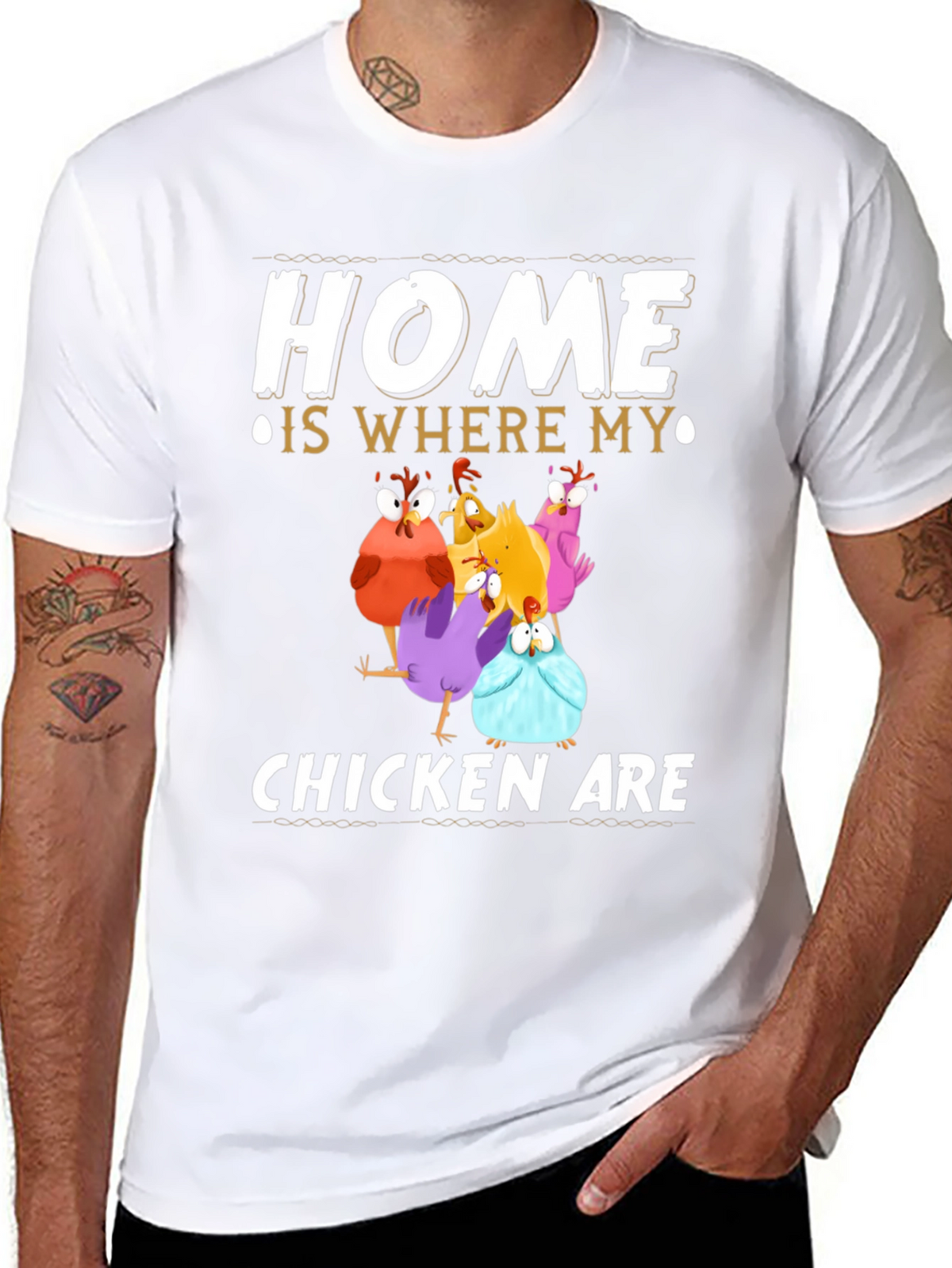 Home Is Where My Chickens Are T-Shirt