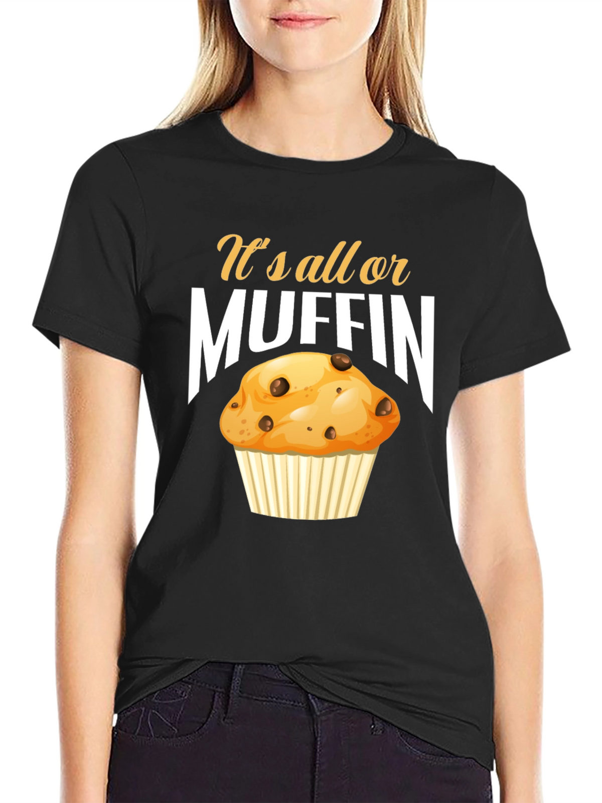 Its All or Muffin T-Shirt