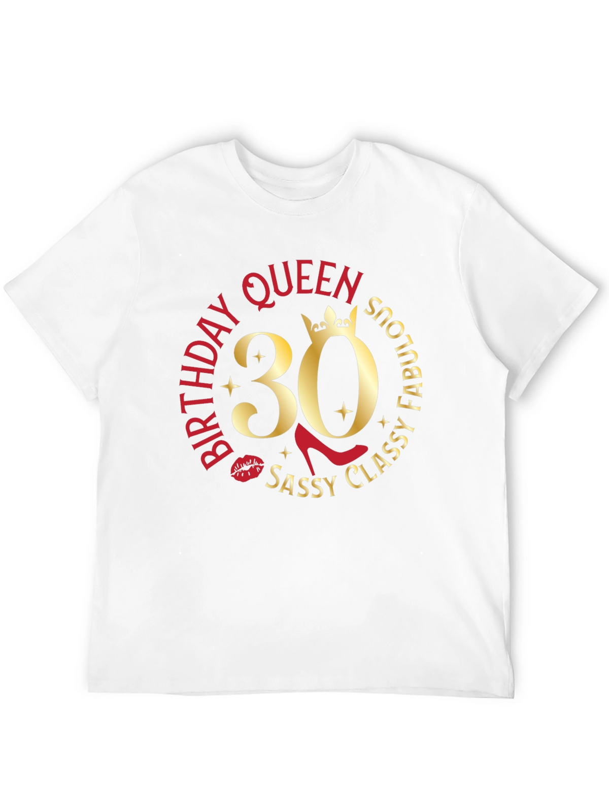 Birthday Queen 30 T-Shirt - Sassy Classy Fabulous