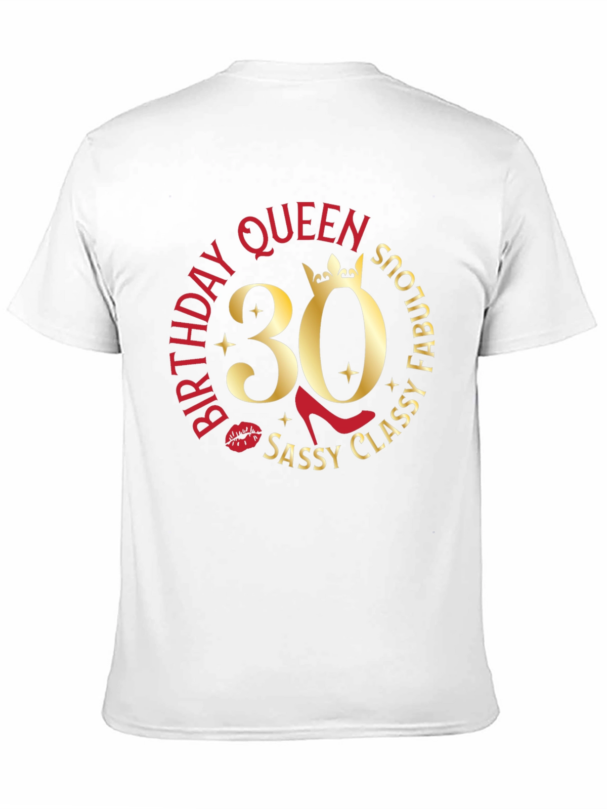 Birthday Queen 30 T-Shirt - Sassy Classy Fabulous