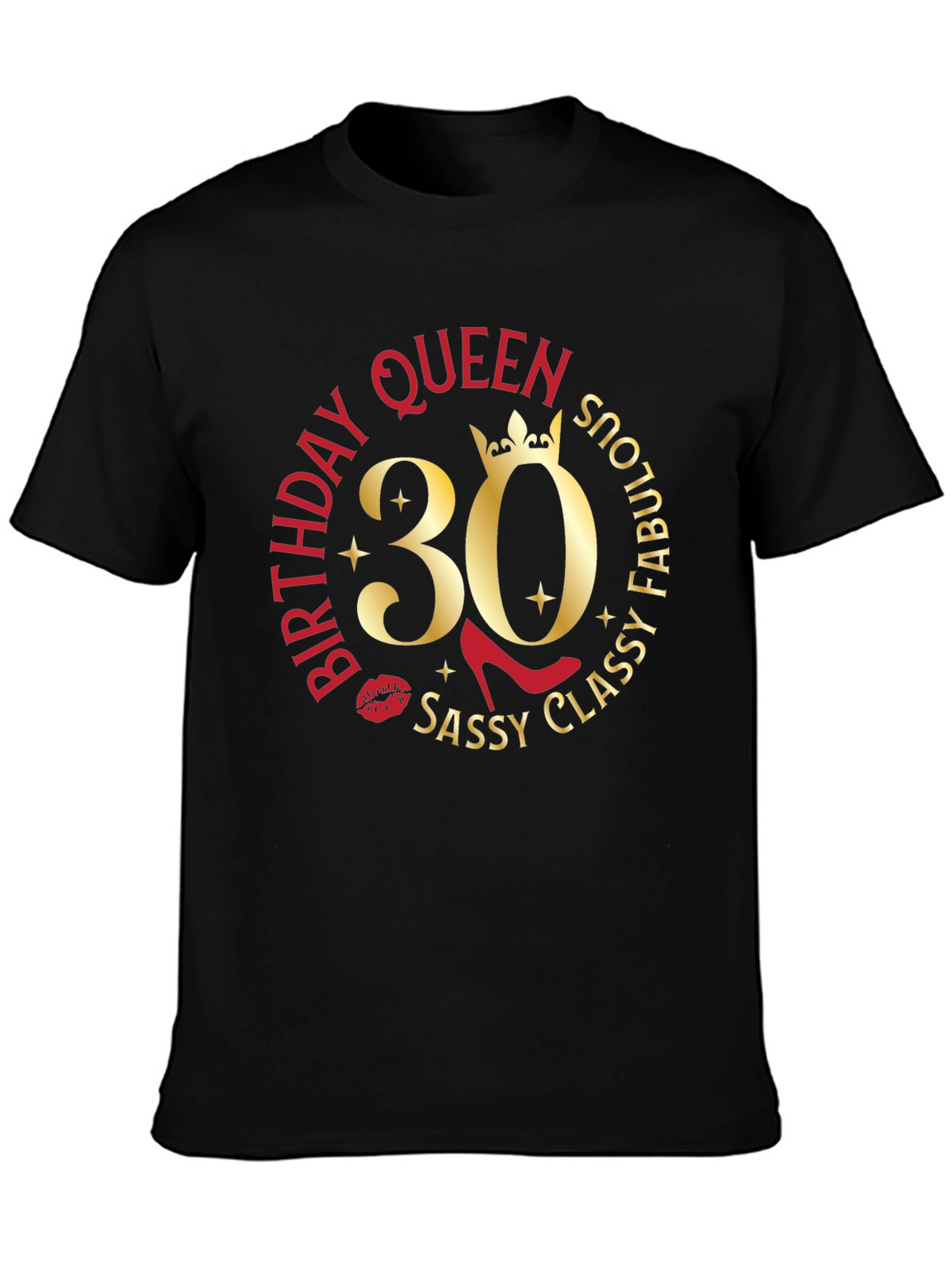 Birthday Queen 30 T-Shirt - Sassy Classy Fabulous