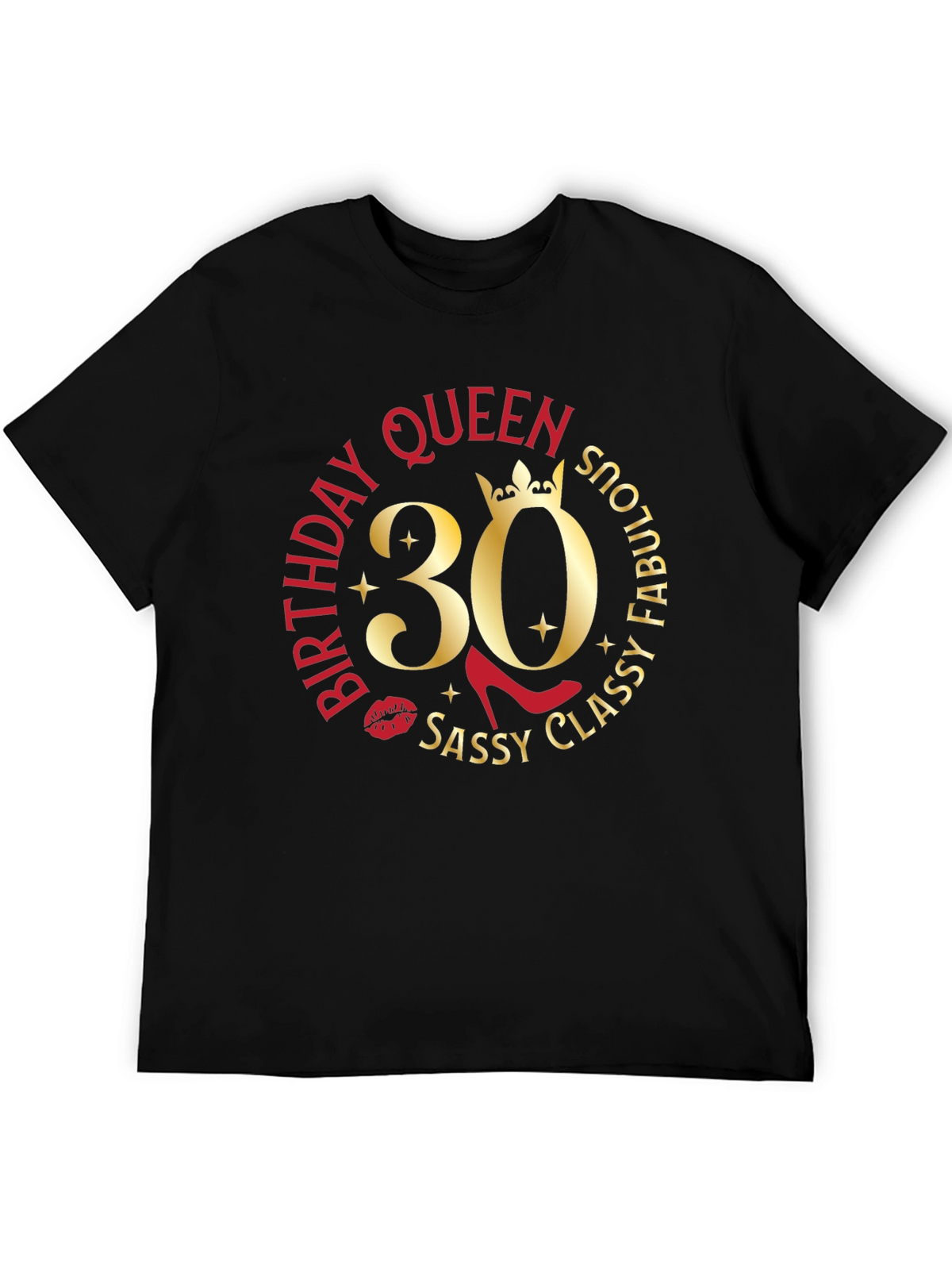 Birthday Queen 30 T-Shirt - Sassy Classy Fabulous