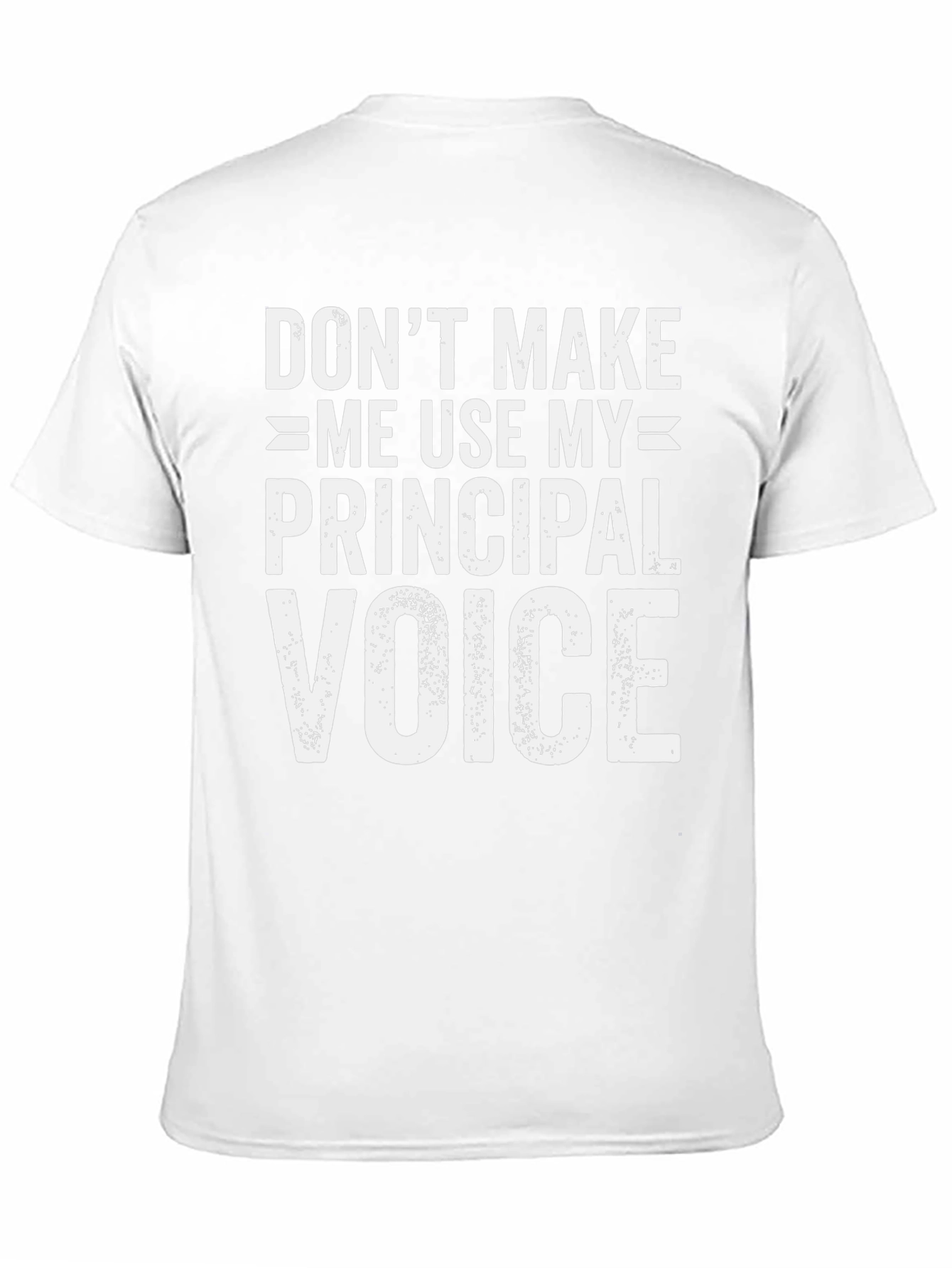 Principal Voice T-Shirt Funny School Teacher Tee