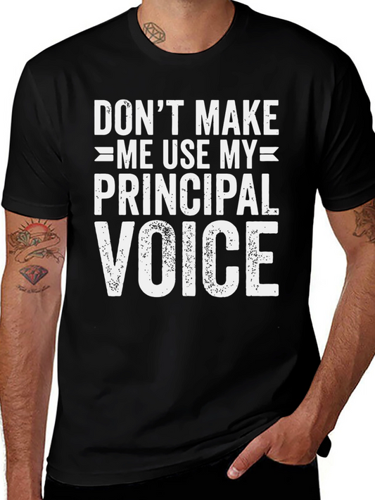 Principal Voice T-Shirt Funny School Teacher Tee