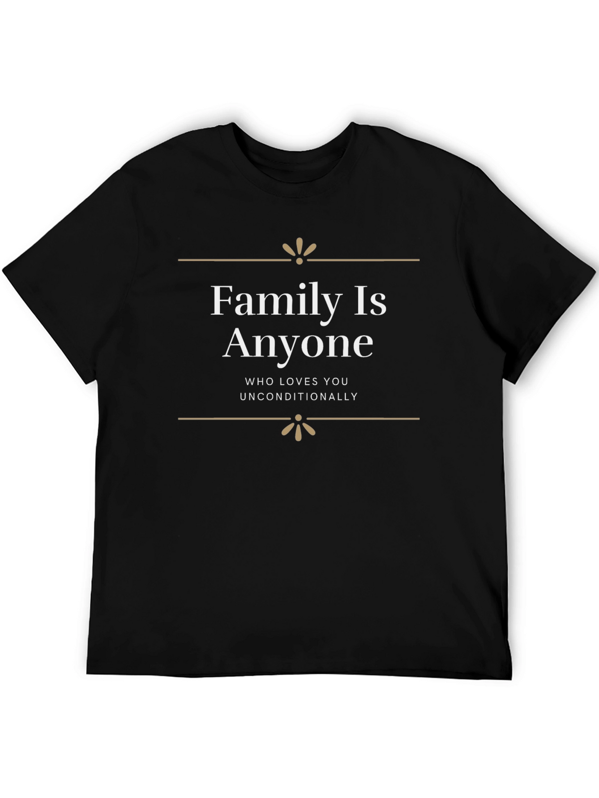 Family Is Anyone Unisex T-Shirt