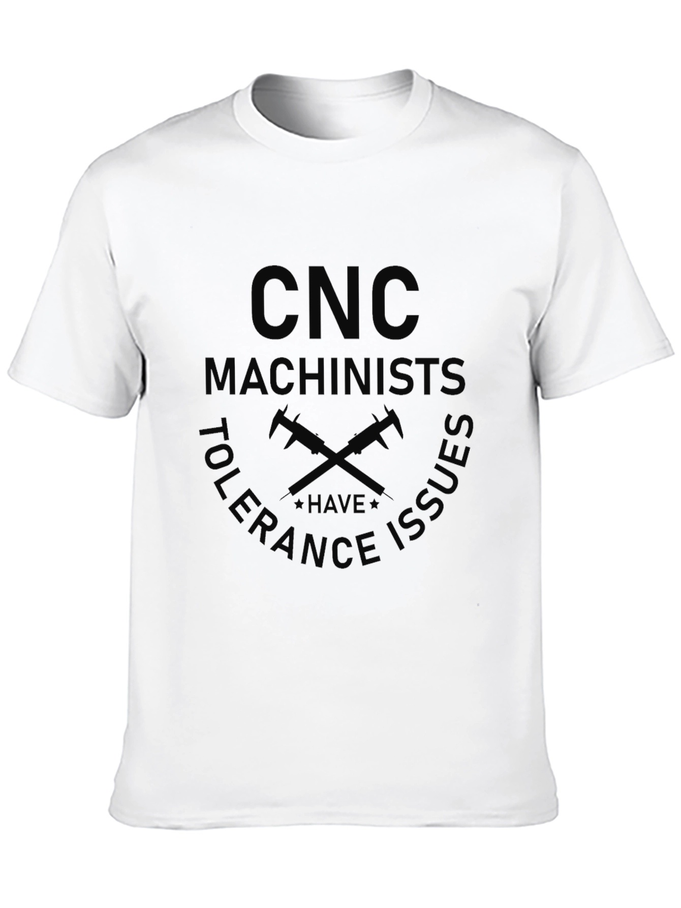 CNC Machinists Tolerance Issues Black T-Shirt