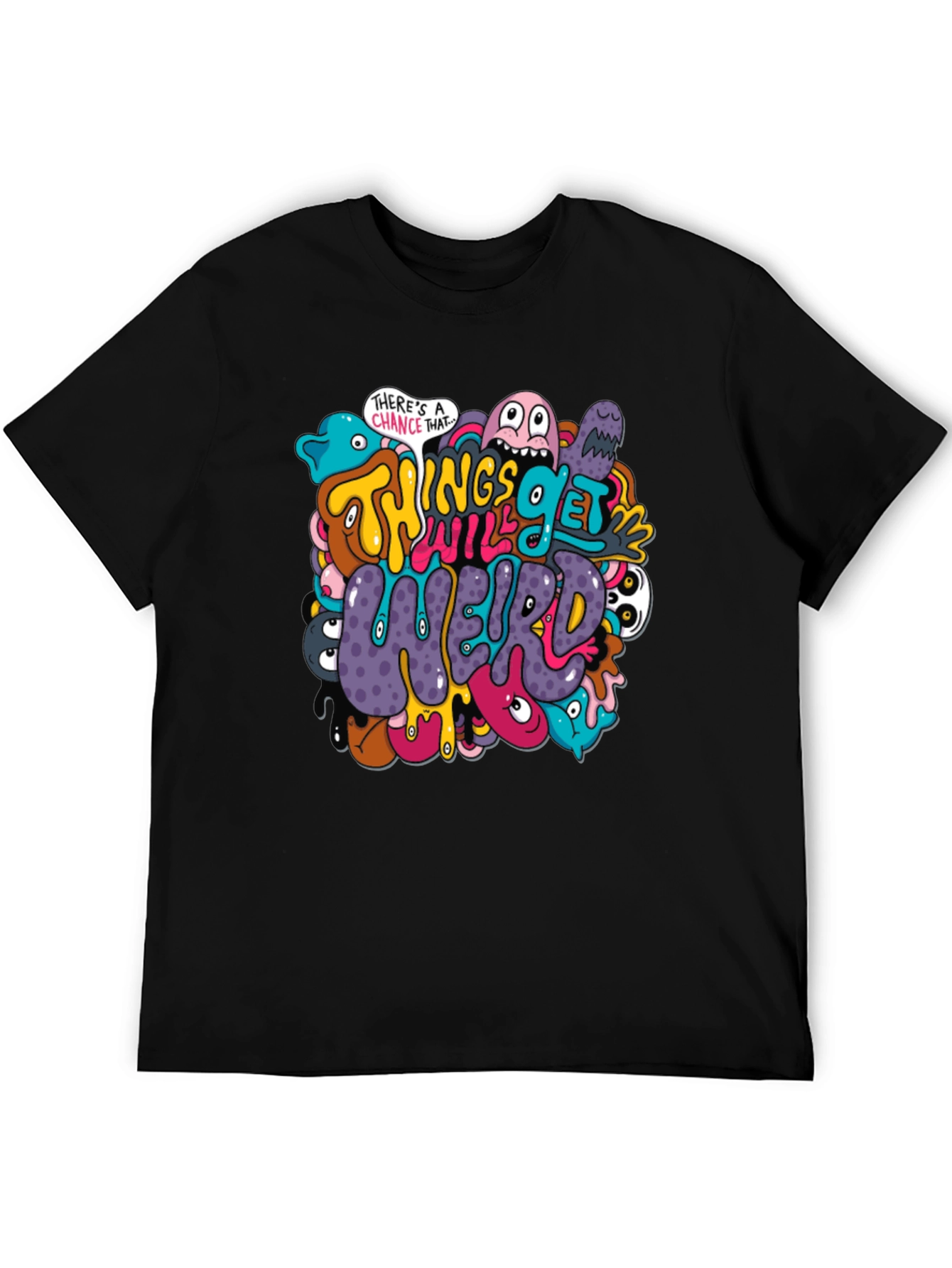 Things Will Get Weird Graphic T-Shirt