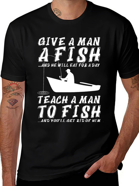 Funny Fishing T-Shirt - Give a Man a Fish Graphic Tee