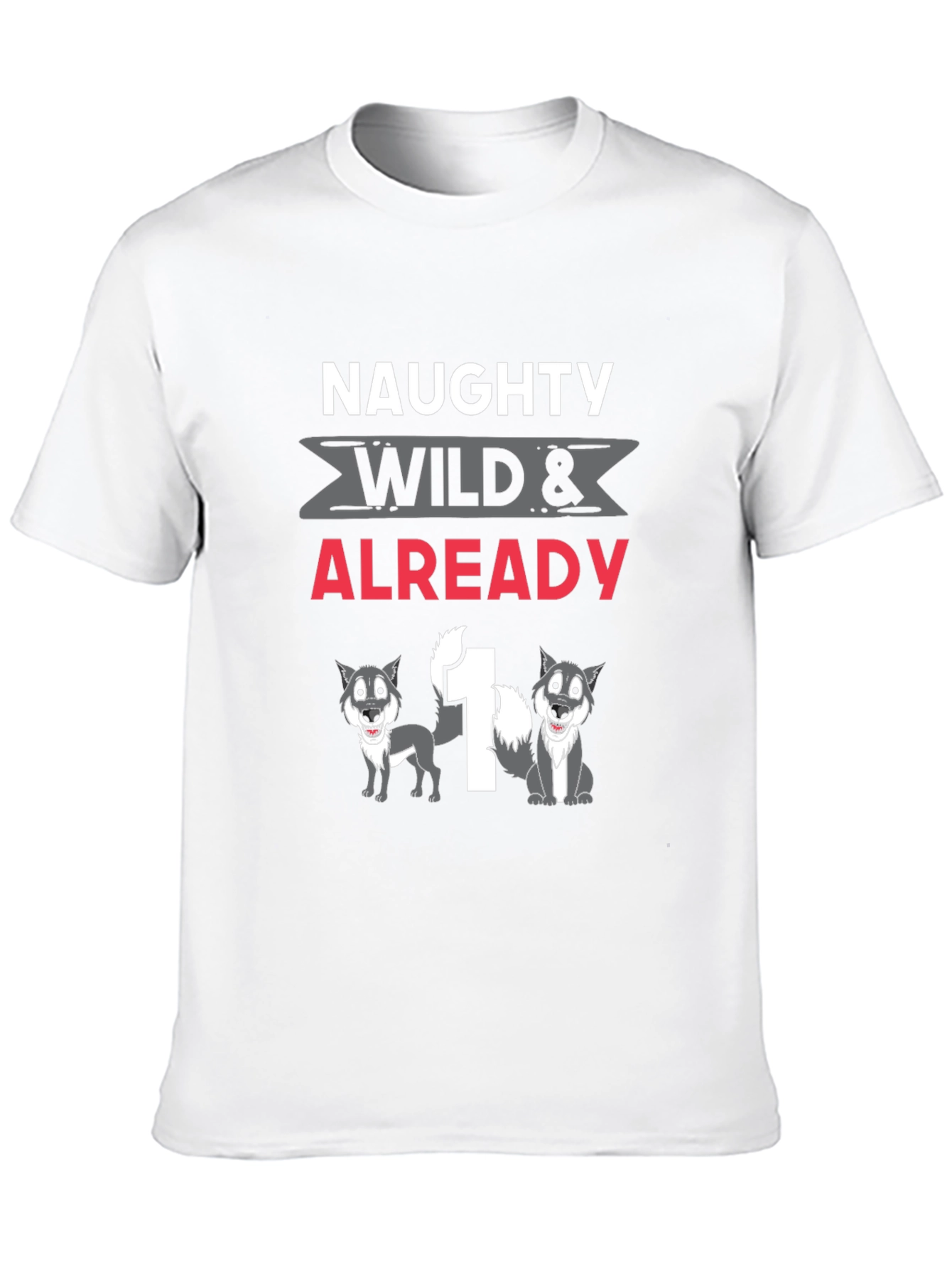 Naughty Wild & Already 1 Wolf Birthday T-Shirt