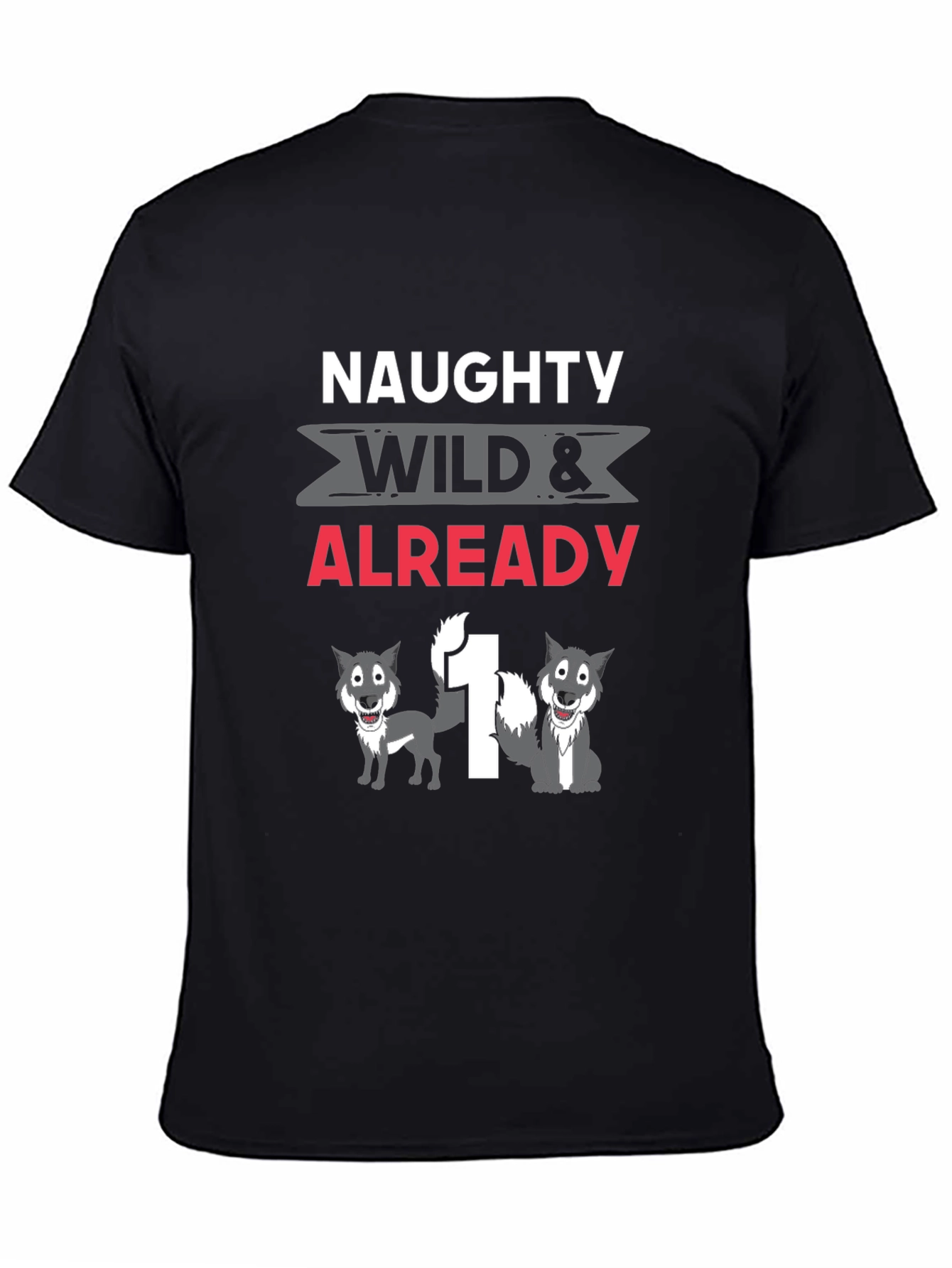 Naughty Wild & Already 1 Wolf Birthday T-Shirt