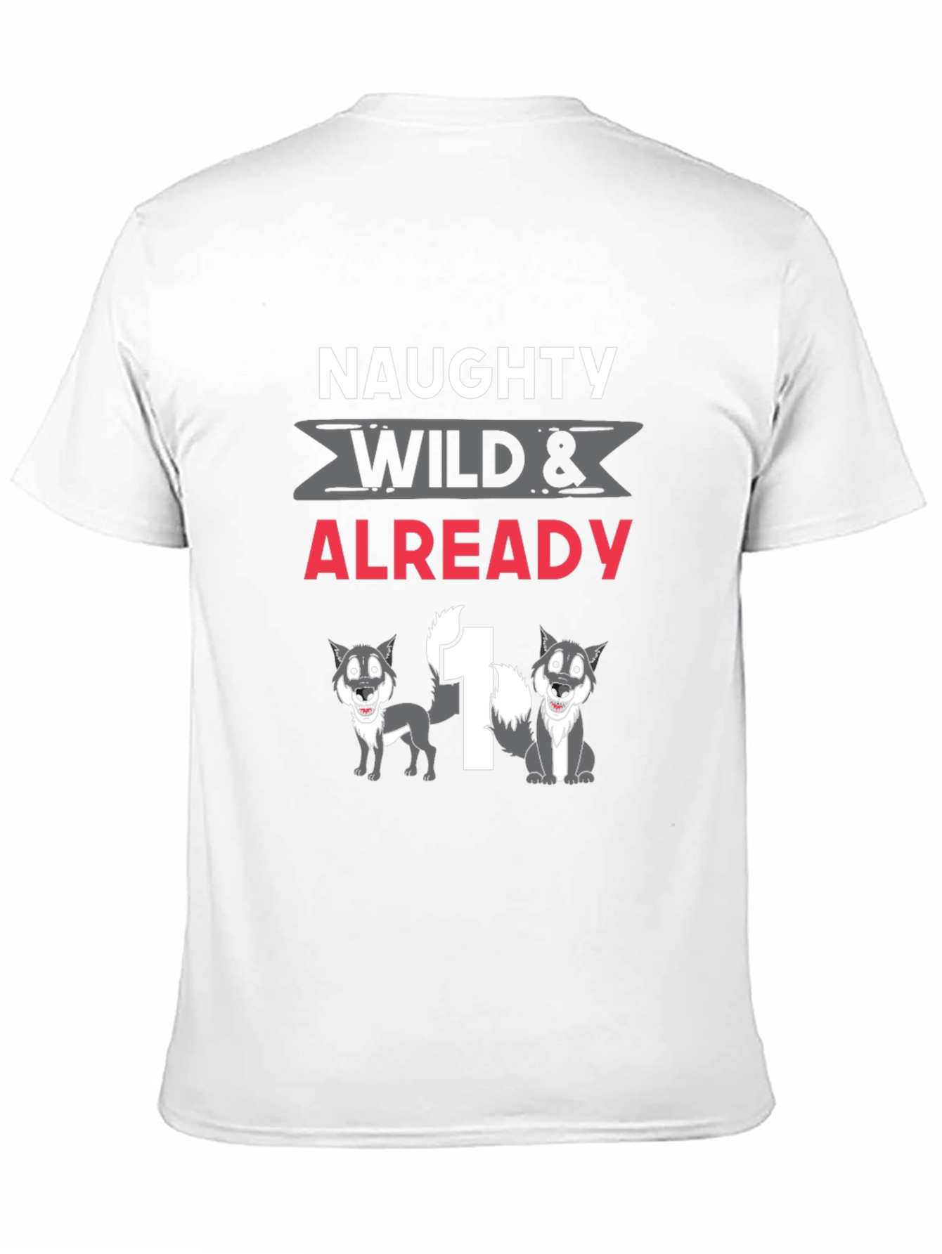 Naughty Wild & Already 1 Wolf Birthday T-Shirt