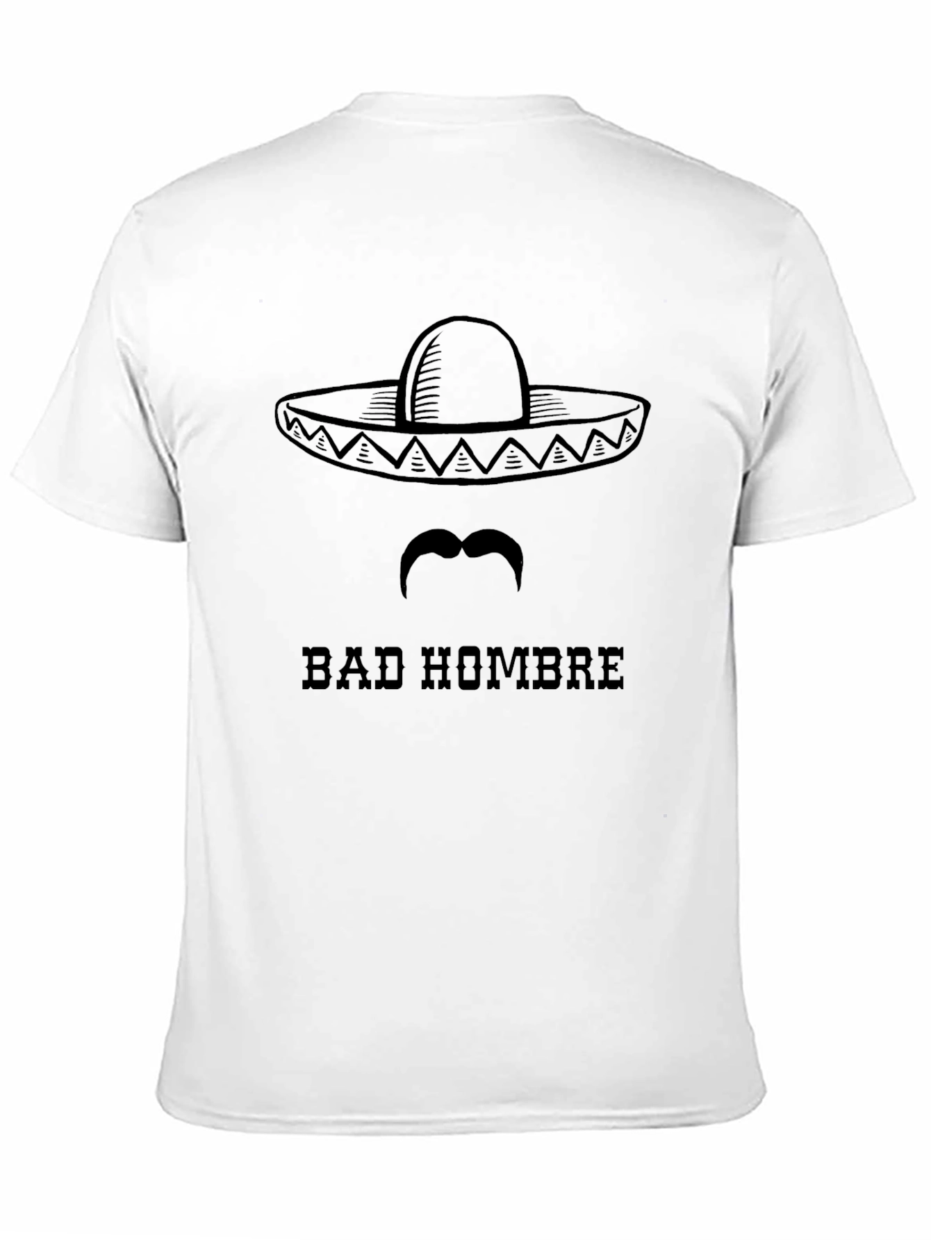 Bad Hombre Graphic Tee - Funny Sombrero Shirt