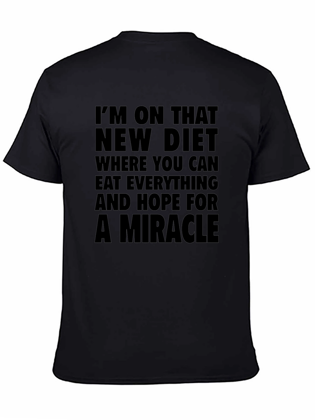 Miracle Diet T-Shirt - Eat Everything & Hope!