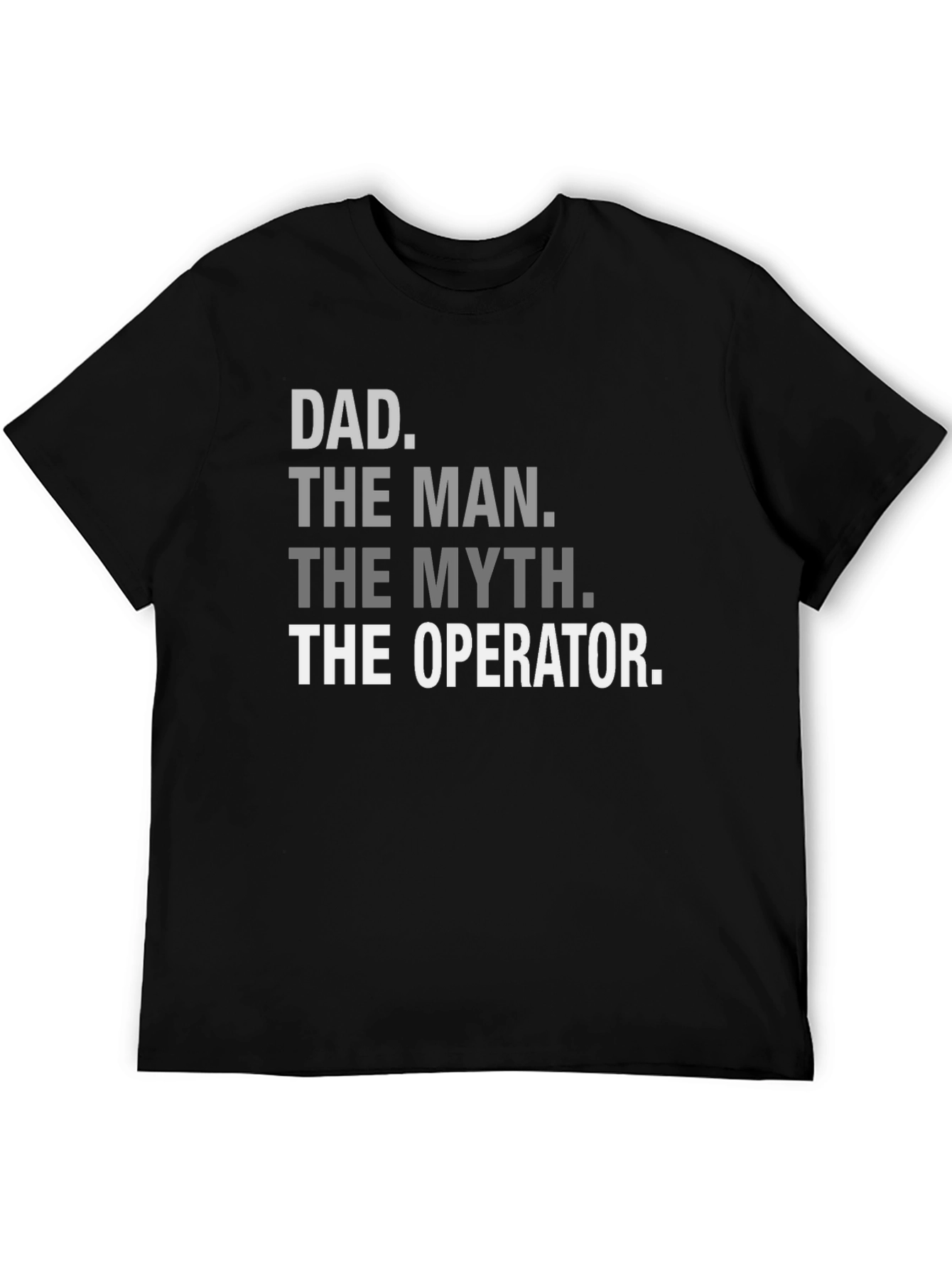 Dad The Man Myth Operator Black T-Shirt