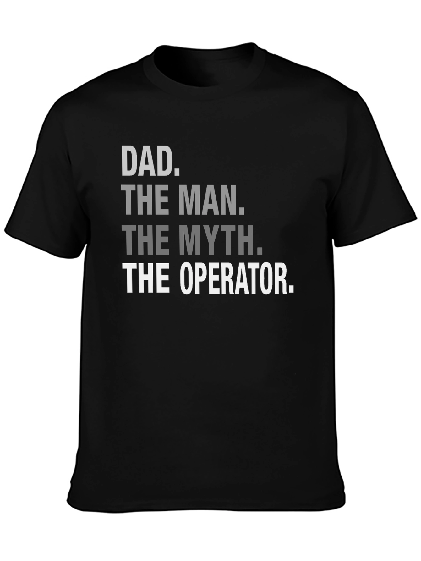 Dad The Man Myth Operator Black T-Shirt