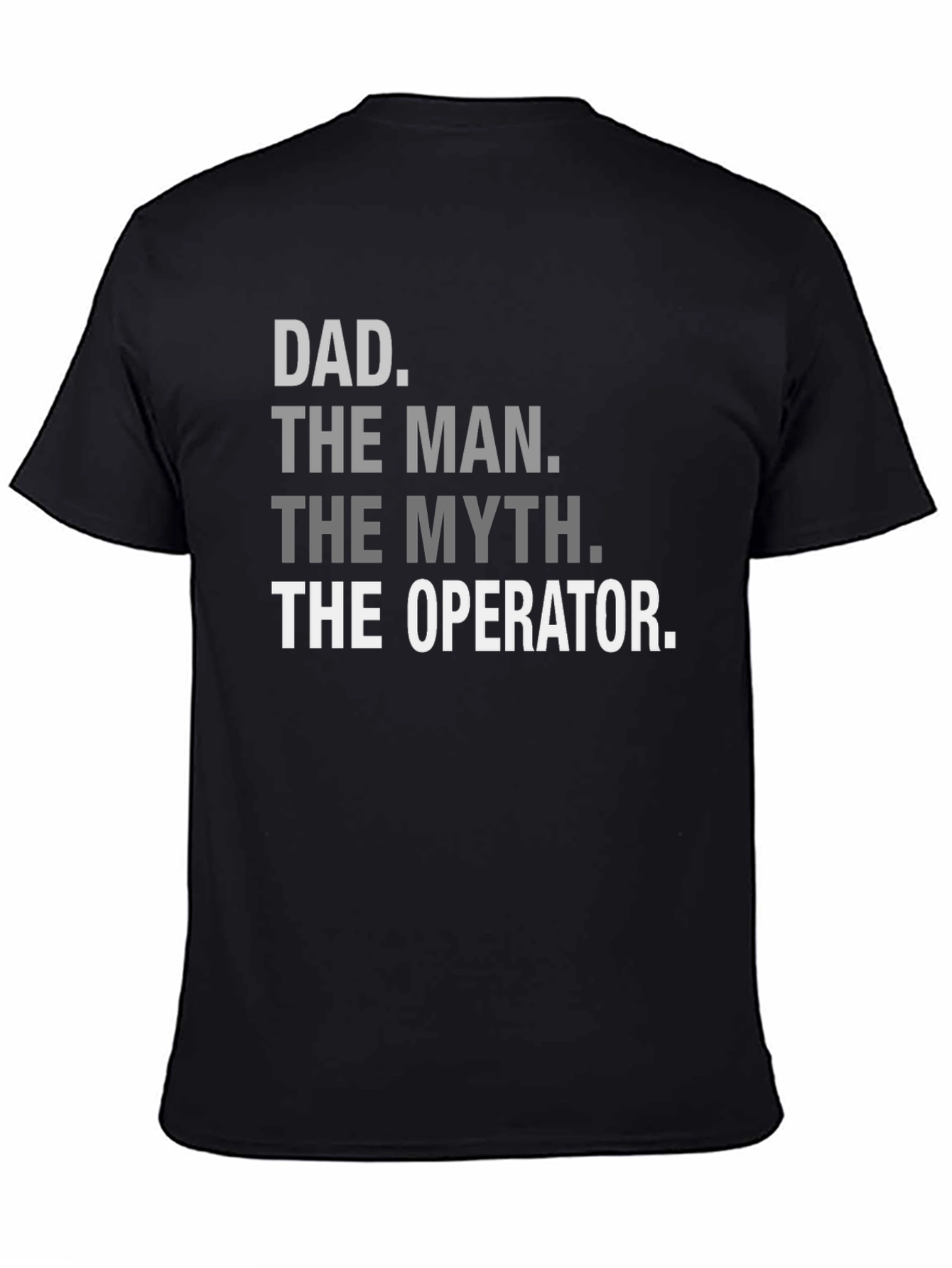 Dad The Man Myth Operator Black T-Shirt