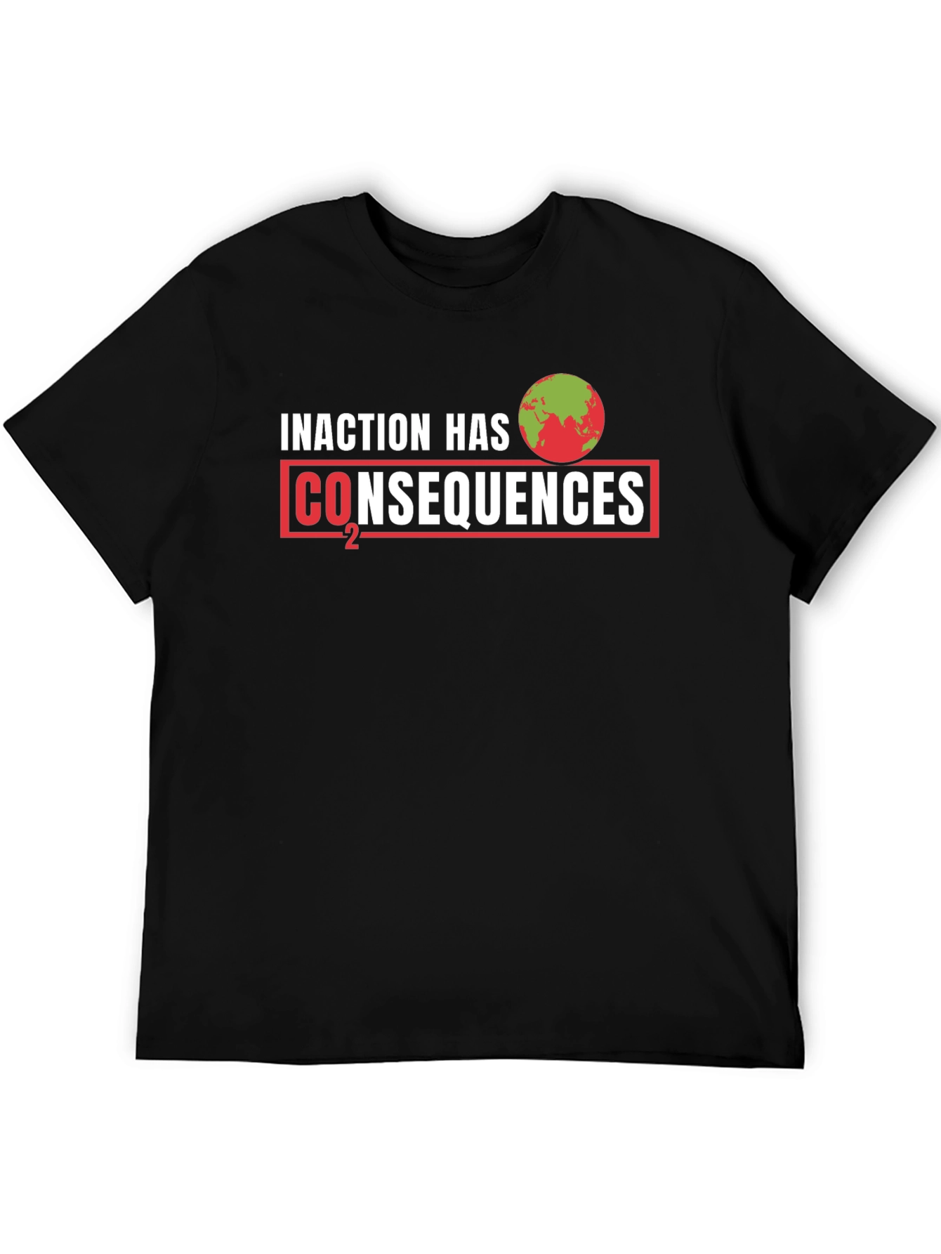 Inaction Has Consequences T-Shirt: Climate Change Awareness