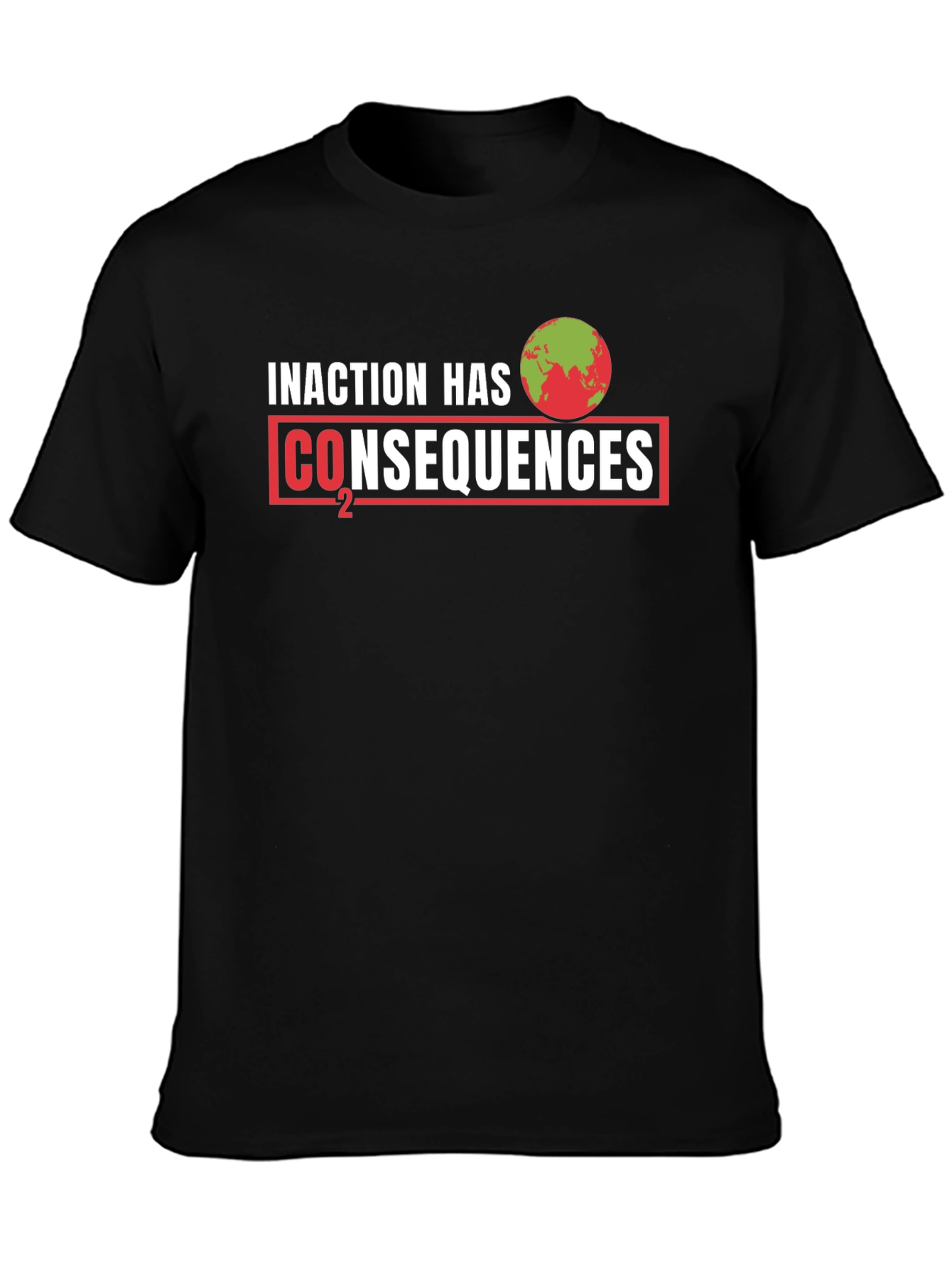 Inaction Has Consequences T-Shirt: Climate Change Awareness