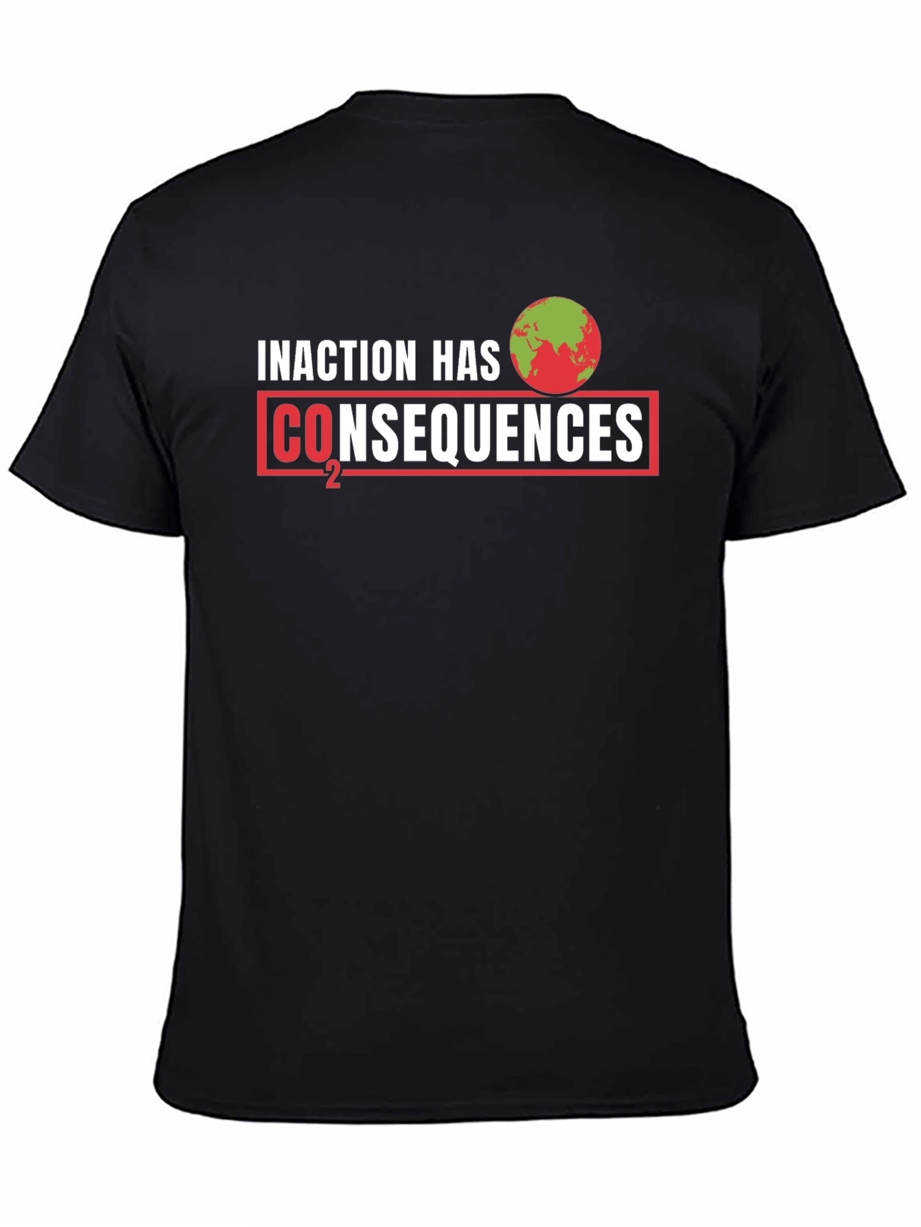 Inaction Has Consequences T-Shirt: Climate Change Awareness